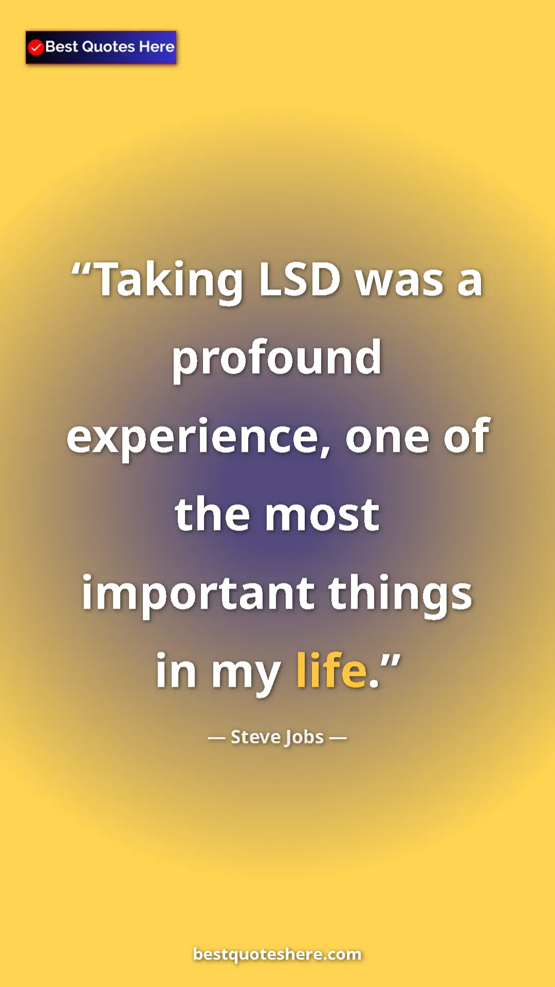 Steve Jobs Quote Card: "Taking LSD was a profound experience, one of the most..." Pinterest quote poster by Steve Jobs: "Taking LSD was a profound experience, one of the most..."