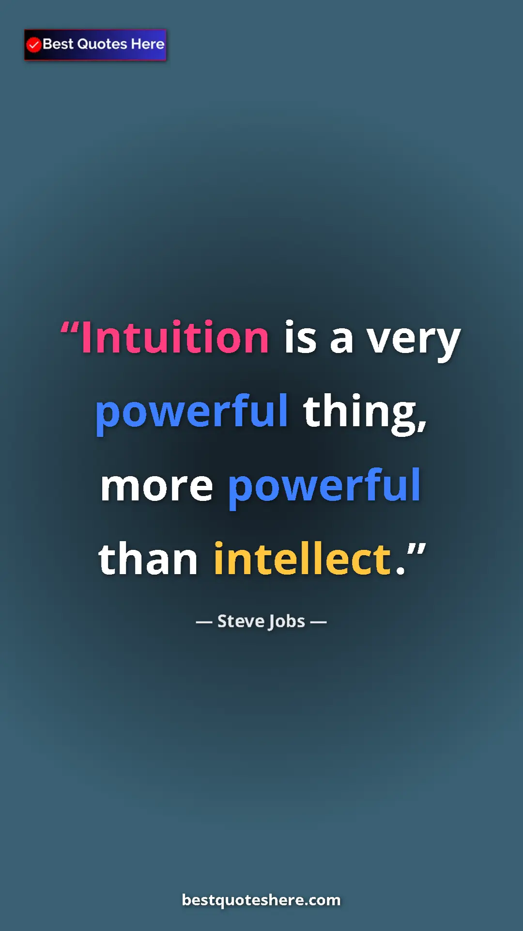 Steve Jobs Quote Card: "Intuition is a very powerful thing, more powerful than..." Pinterest quote poster by Steve Jobs: "Intuition is a very powerful thing, more powerful than..."