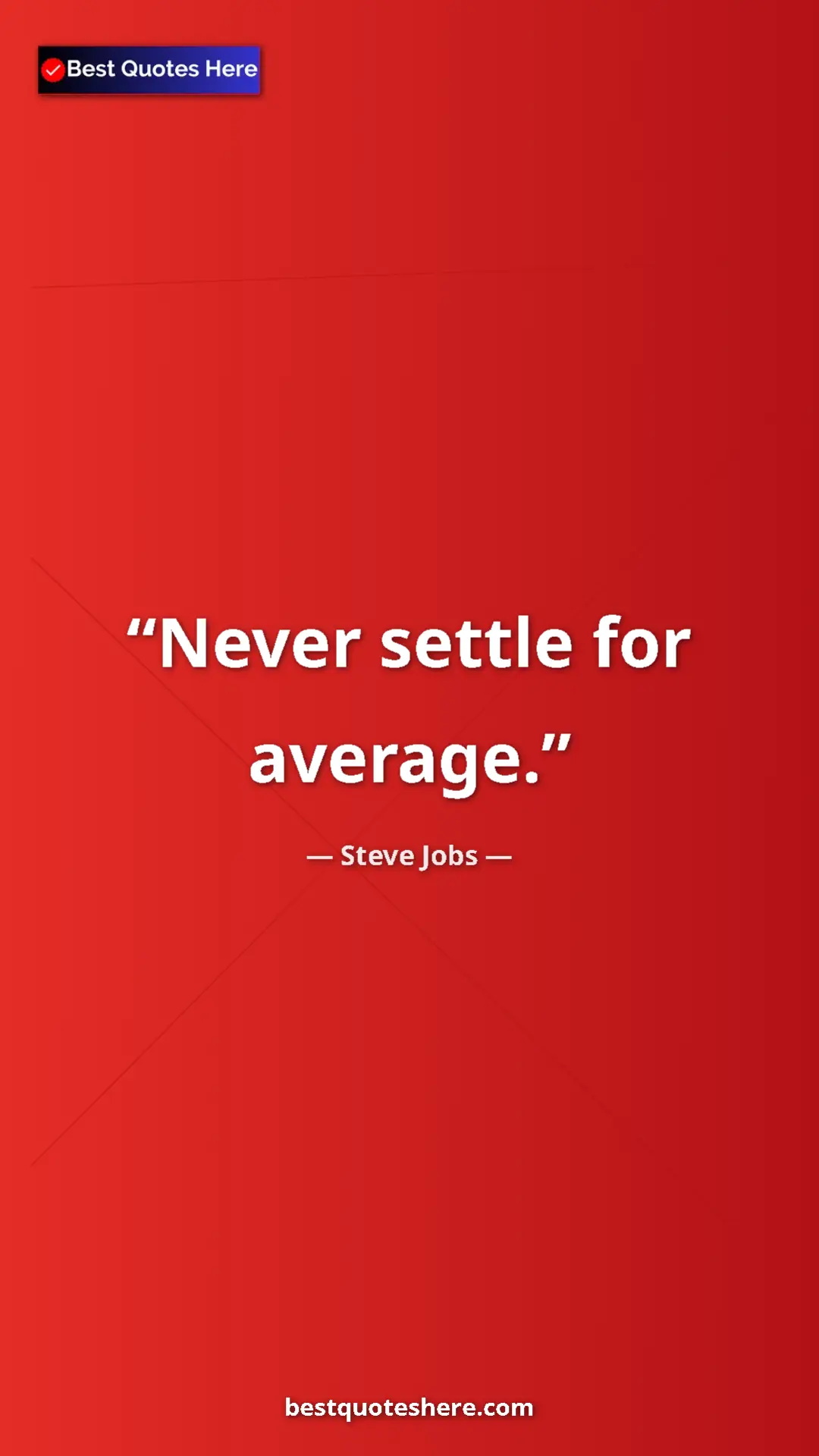 Pinterest quote poster by Steve Jobs: "Never settle for average."