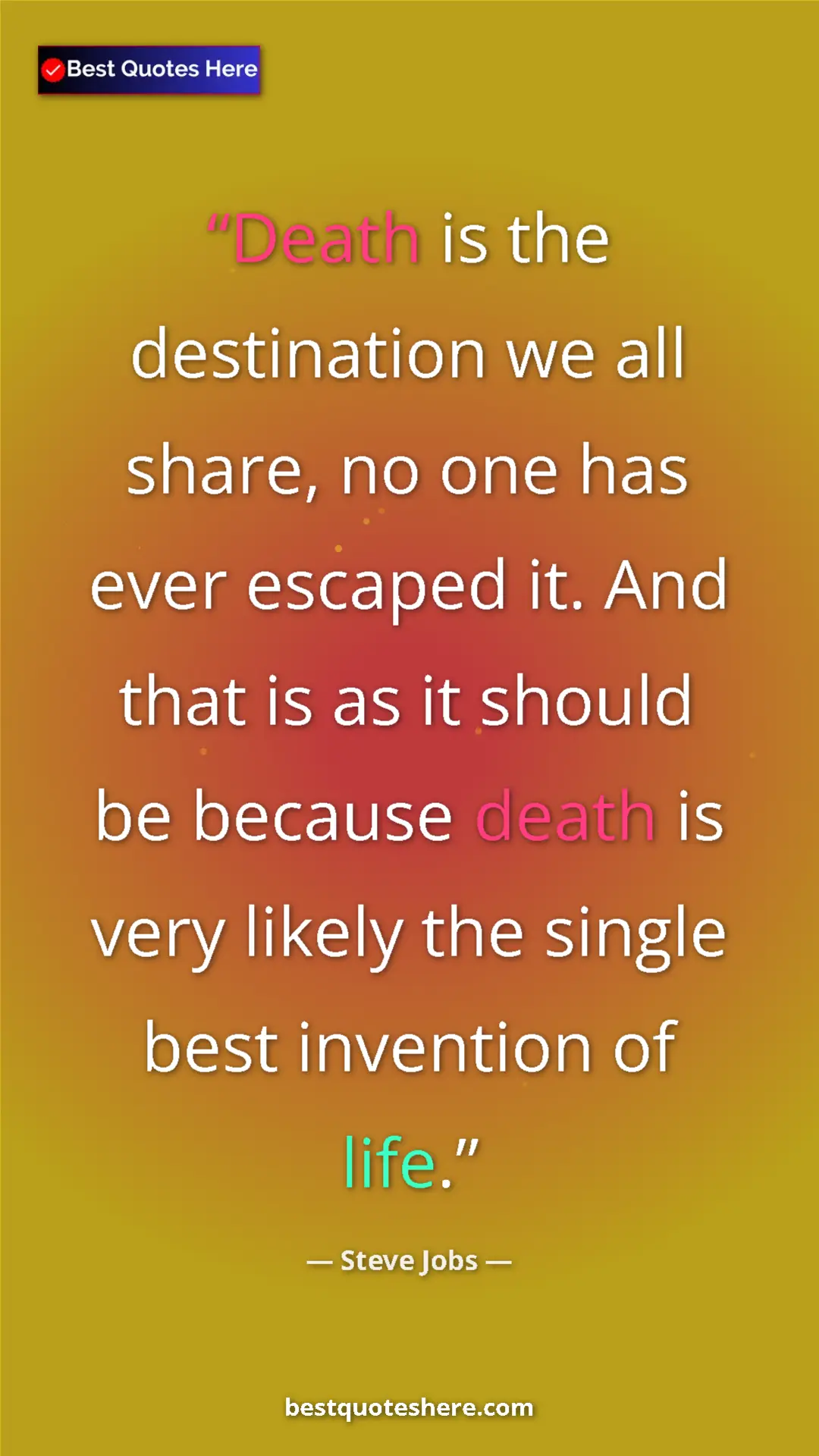 Steve Jobs Quote Card: "Death is the destination we all share, no one has ever..." Pinterest quote poster by Steve Jobs: "Death is the destination we all share, no one has ever..."