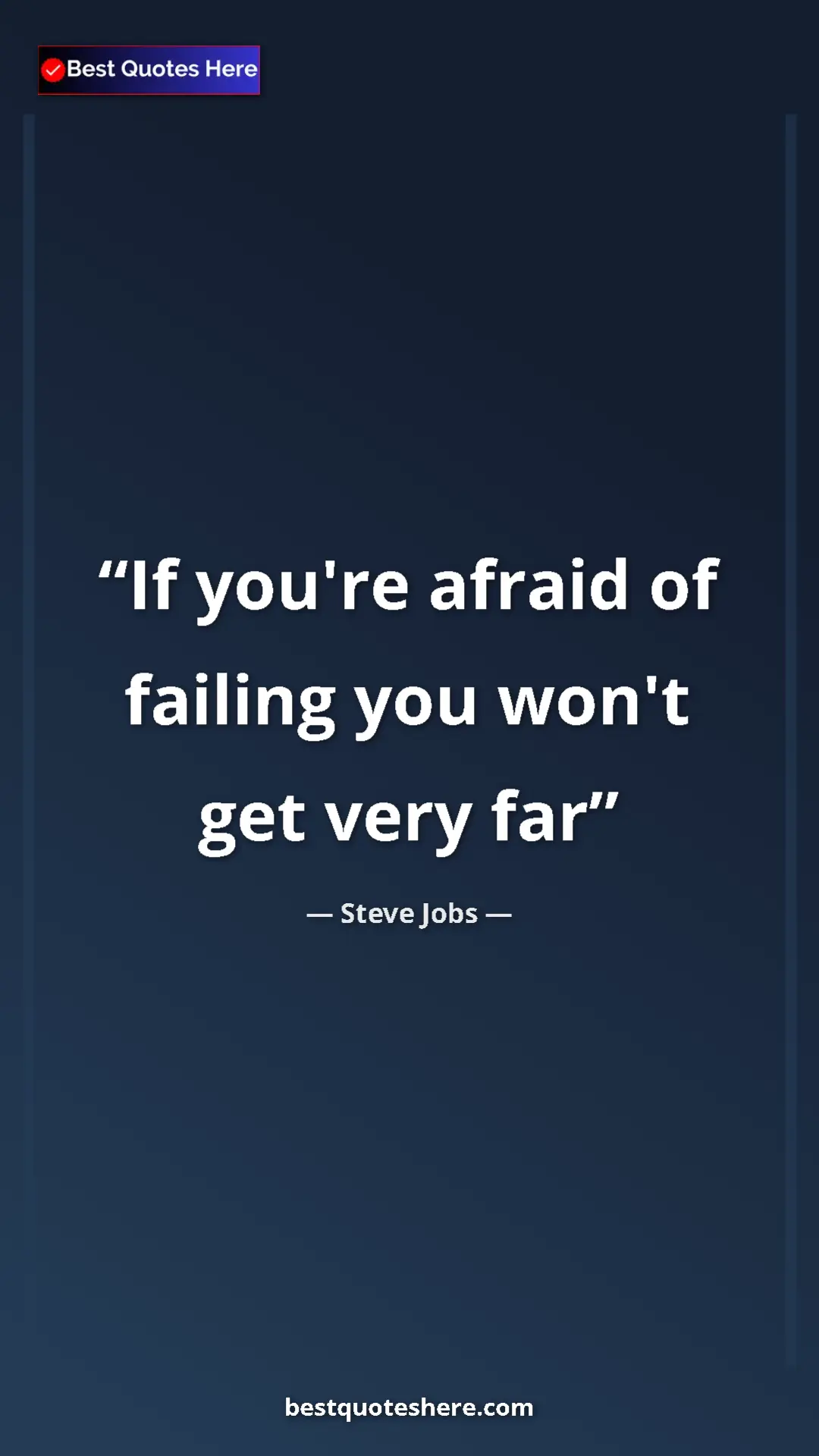 Steve Jobs Quote Card: "If you're afraid of failing you won't get very far" Pinterest quote poster by Steve Jobs: "If you're afraid of failing you won't get very far"