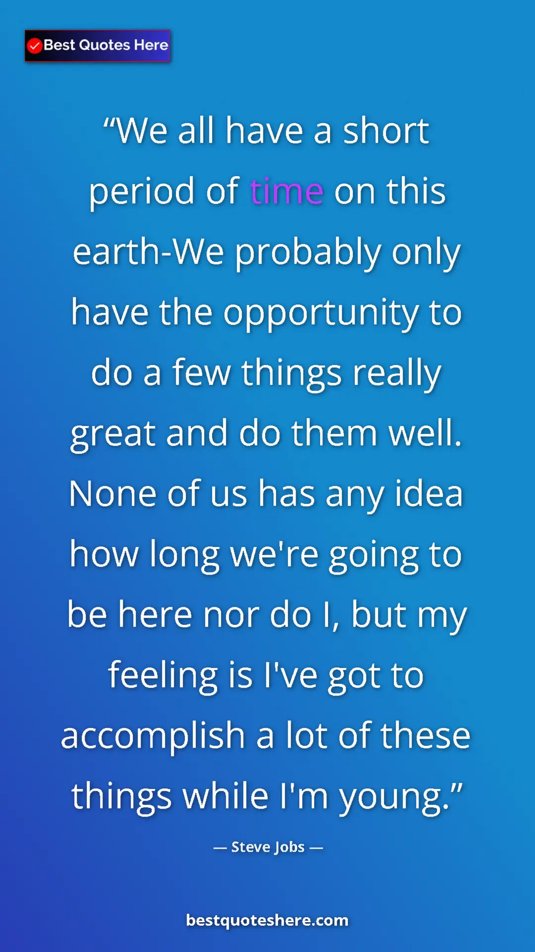 Steve Jobs Quote Card: "We all have a short period of time on this earth-We probably" Pinterest quote poster by Steve Jobs: "We all have a short period of time on this earth-We probably"