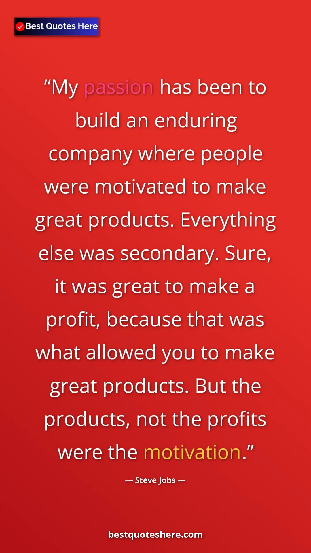 Steve Jobs Quote Card: "My passion has been to build an enduring company where..." Pinterest quote poster by Steve Jobs: "My passion has been to build an enduring company where..."