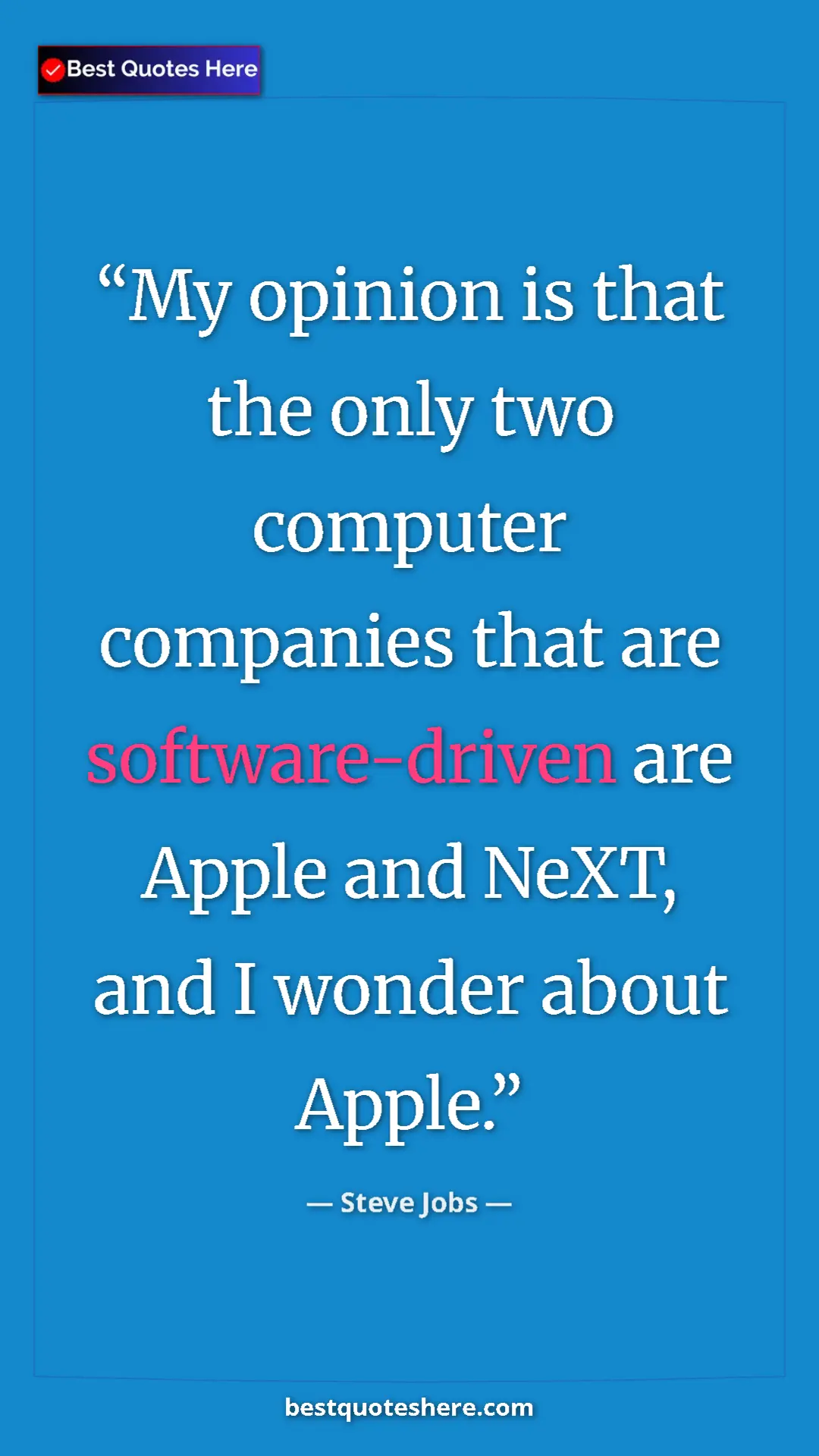 Steve Jobs Quote Card: "My opinion is that the only two computer companies that are..." Pinterest quote poster by Steve Jobs: "My opinion is that the only two computer companies that are..."