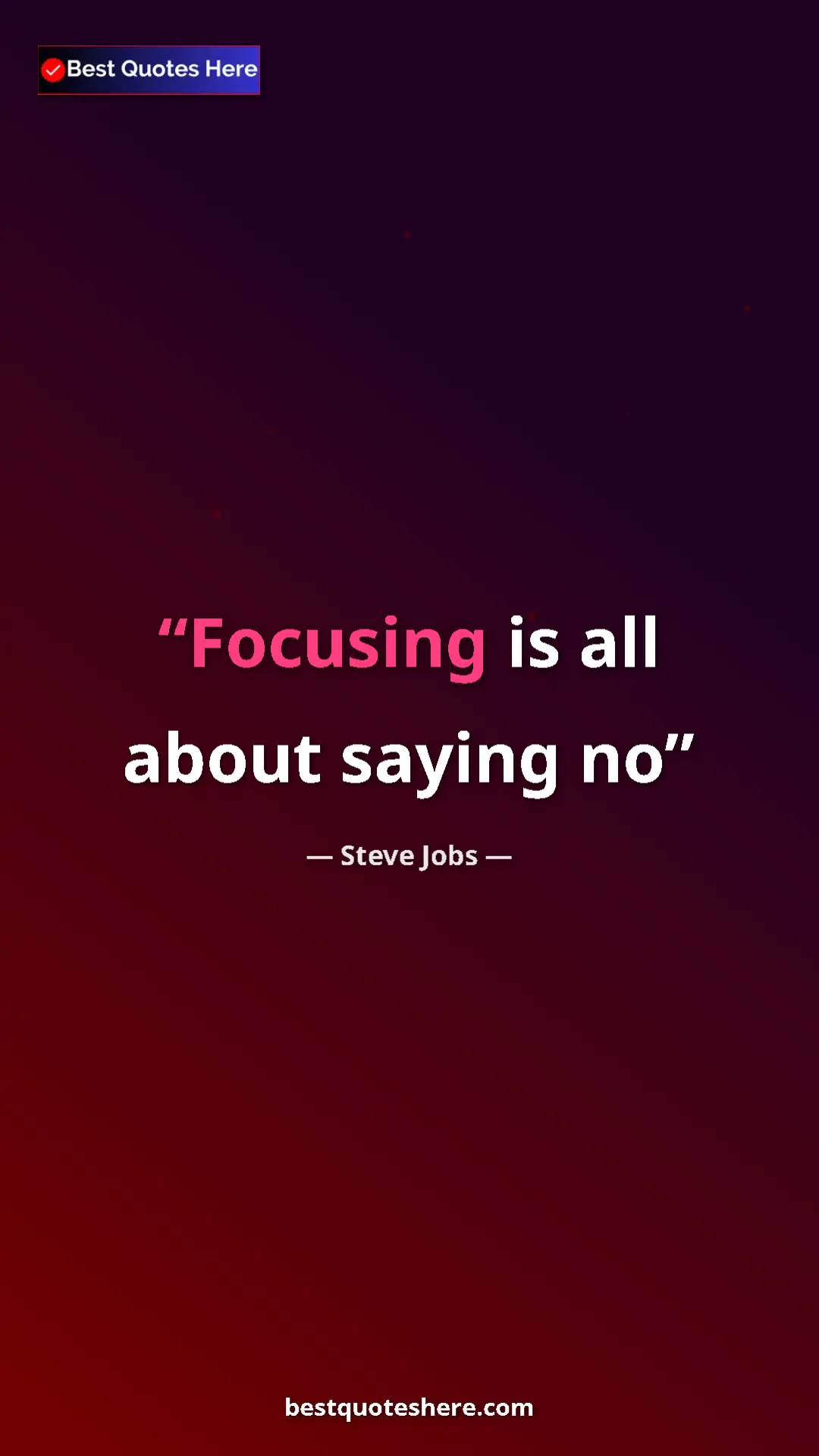 Pinterest quote poster by Steve Jobs: "Focusing is all about saying no"