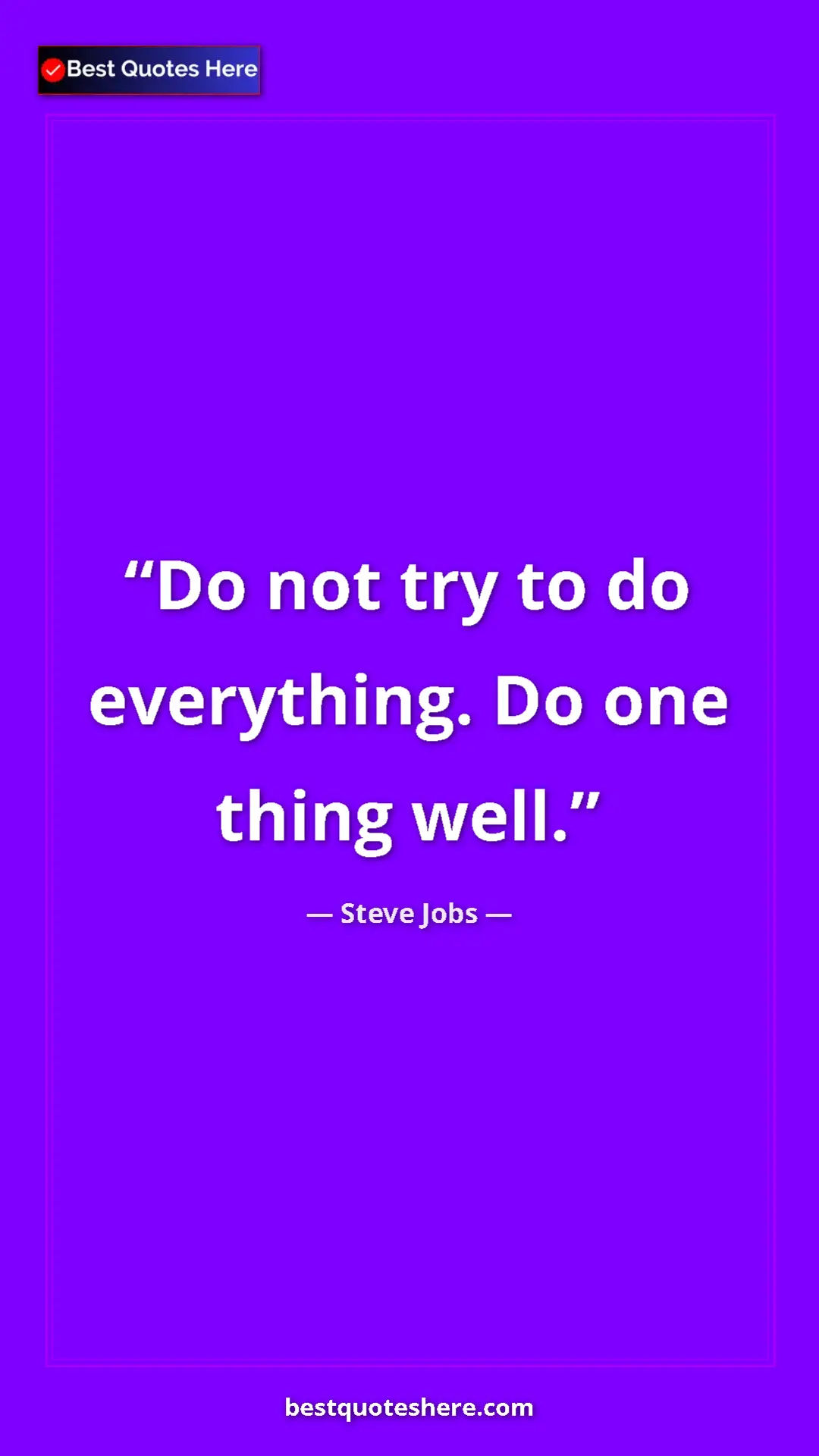 Pinterest quote poster by Steve Jobs: "Do not try to do everything. Do one thing well."
