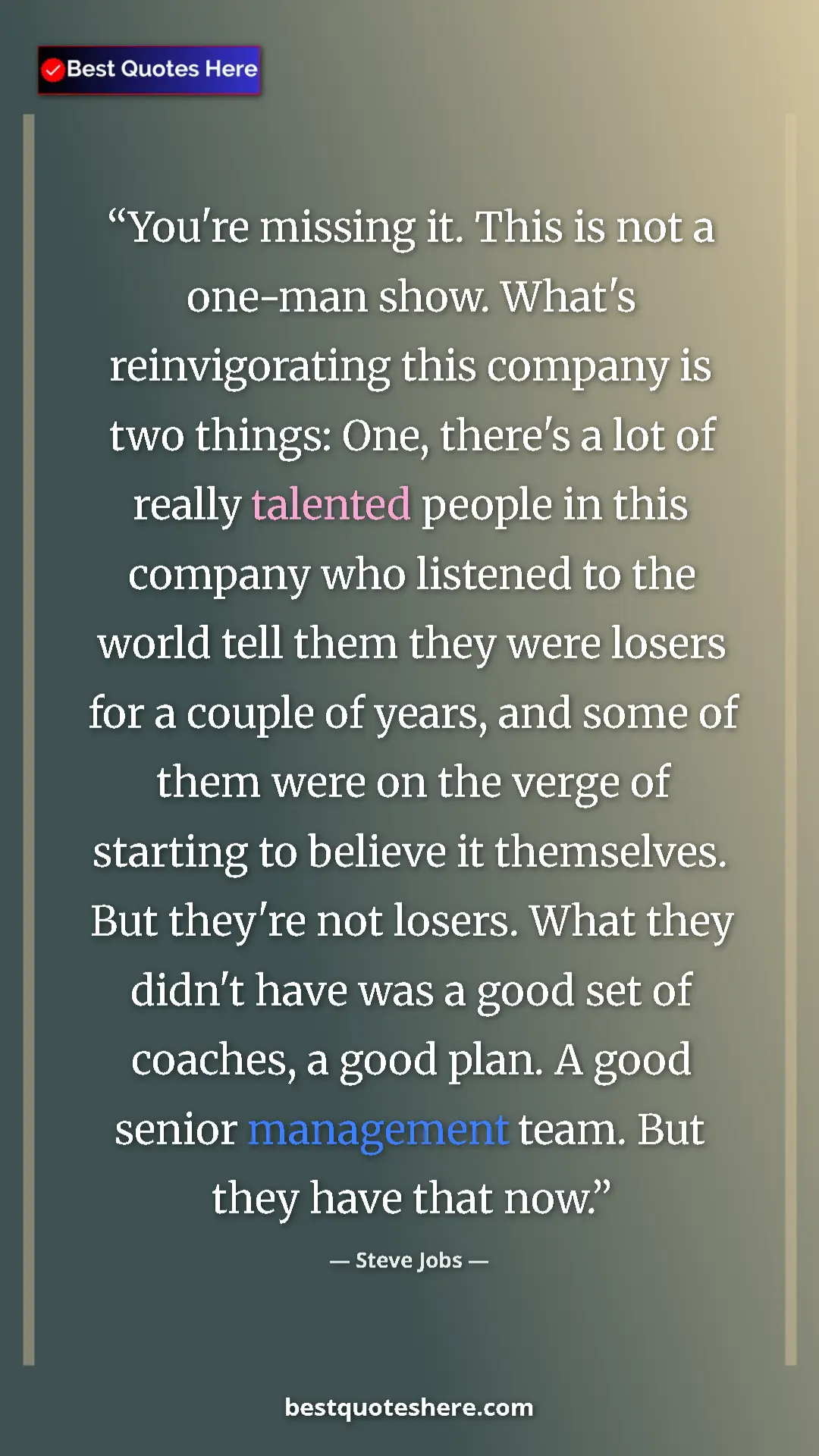 Pinterest quote poster by Steve Jobs: "You're missing it. This is not a one-man show. What's..."