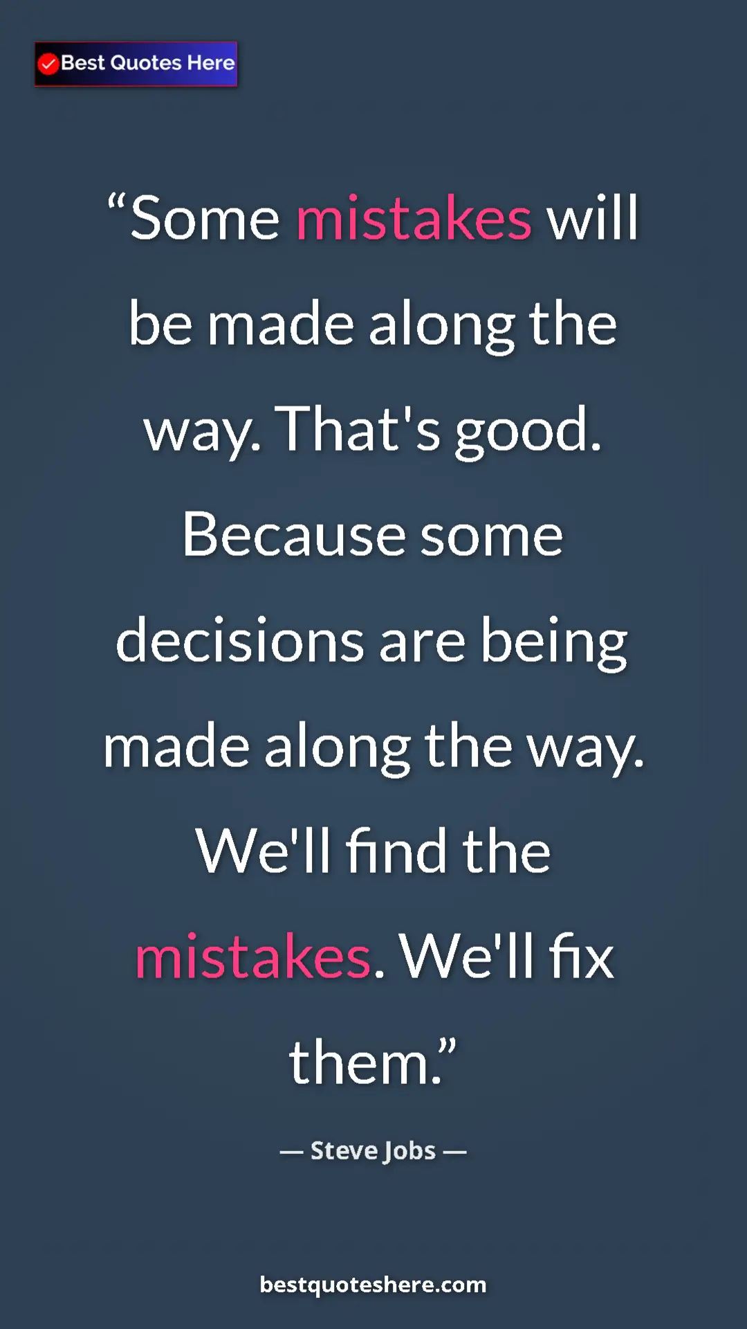 Pinterest quote poster by Steve Jobs: "Some mistakes will be made along the way. That's good...."