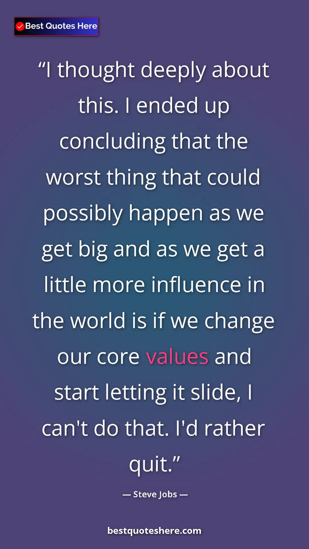 Steve Jobs Quote Card: "I thought deeply about this. I ended up concluding that the..." Pinterest quote poster by Steve Jobs: "I thought deeply about this. I ended up concluding that the..."