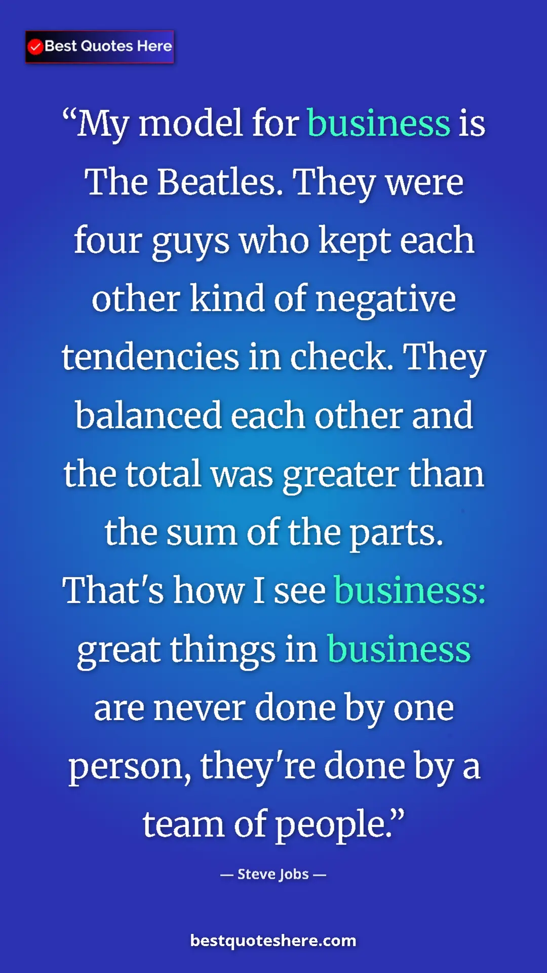Steve Jobs Quote Card: "My model for business is The Beatles. They were four guys wh" Pinterest quote poster by Steve Jobs: "My model for business is The Beatles. They were four guys wh"