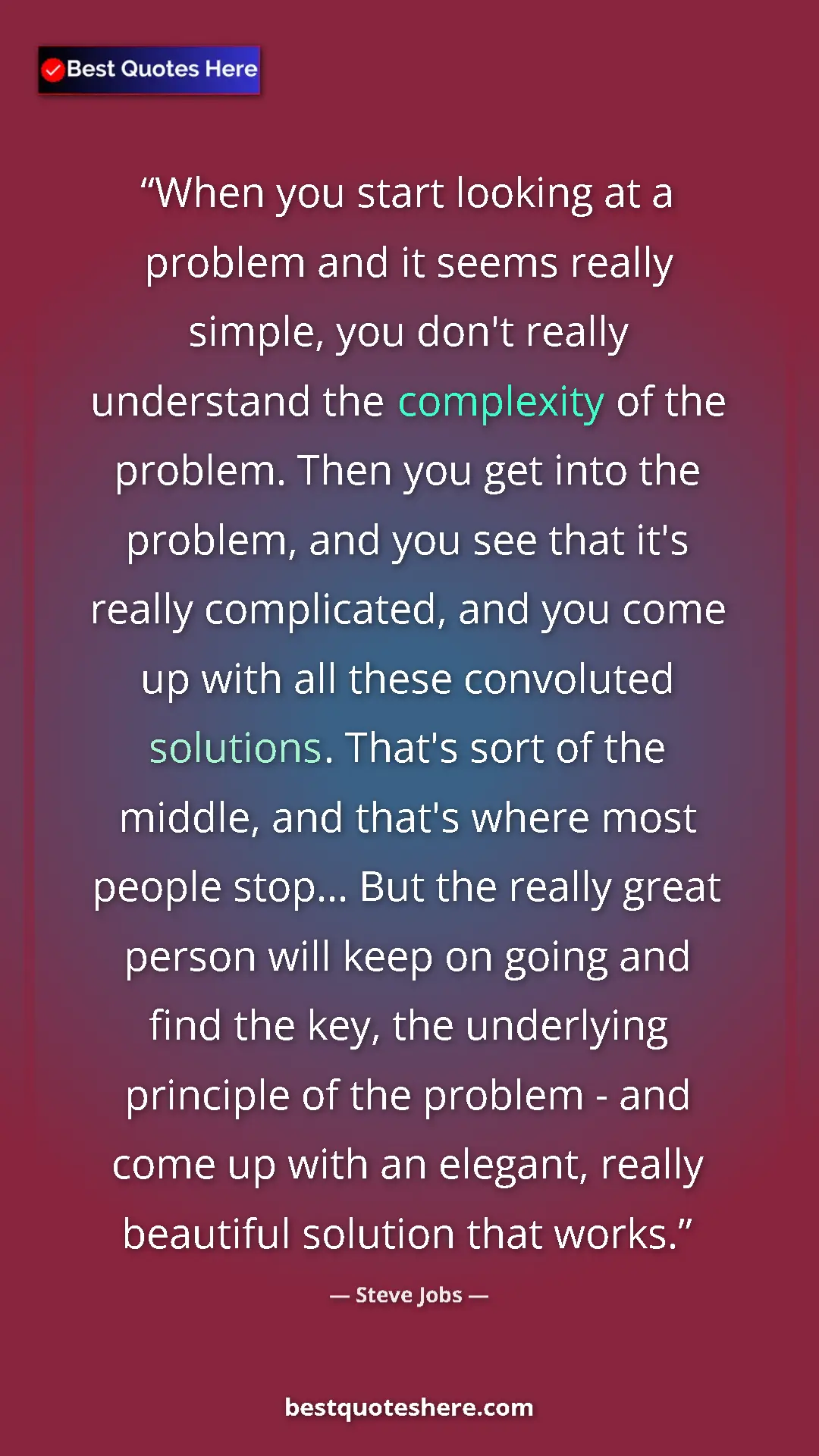 Pinterest quote poster by Steve Jobs: "When you start looking at a problem and it seems really..."