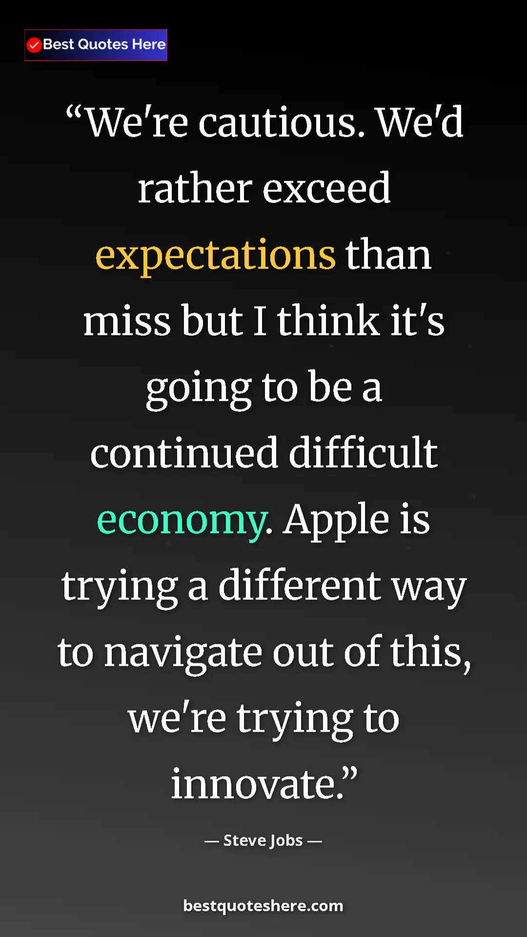Pinterest quote poster by Steve Jobs: "We're cautious. We'd rather exceed expectations than miss..."