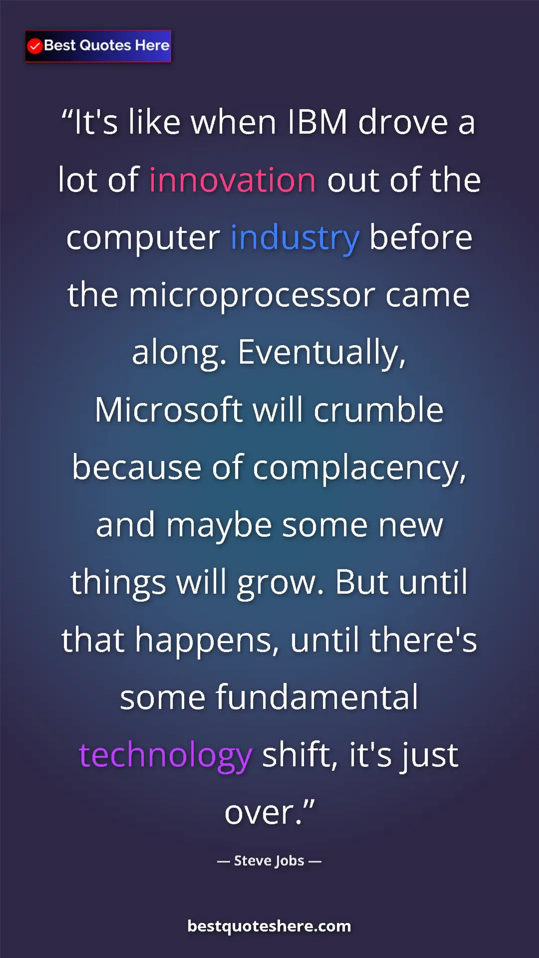 Steve Jobs Quote Card: "It's like when IBM drove a lot of innovation out of the..." Pinterest quote poster by Steve Jobs: "It's like when IBM drove a lot of innovation out of the..."