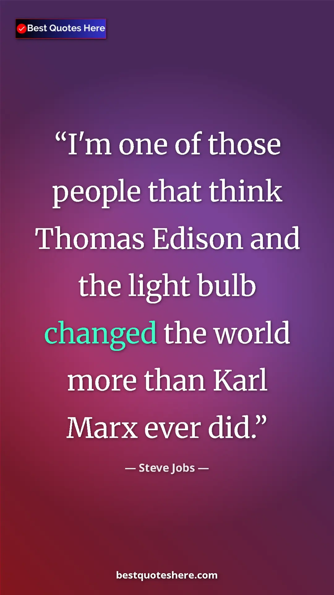 Steve Jobs Quote Card: "I'm one of those people that think Thomas Edison and the..." Pinterest quote poster by Steve Jobs: "I'm one of those people that think Thomas Edison and the..."