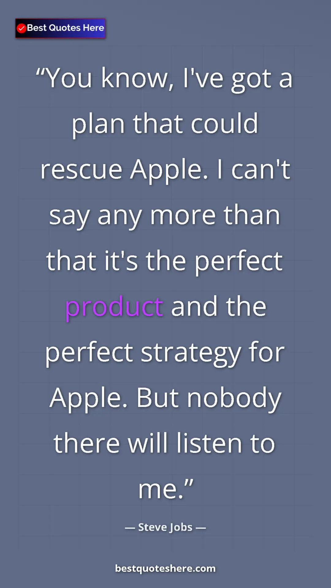 Pinterest quote poster by Steve Jobs: "You know, I've got a plan that could rescue Apple. I can't..."