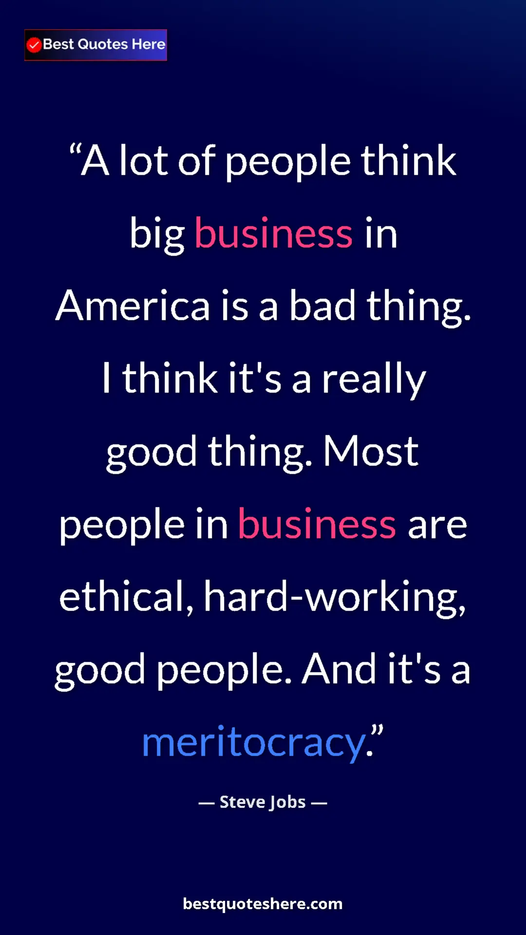 Steve Jobs Quote Card: "A lot of people think big business in America is a bad..." Pinterest quote poster by Steve Jobs: "A lot of people think big business in America is a bad..."