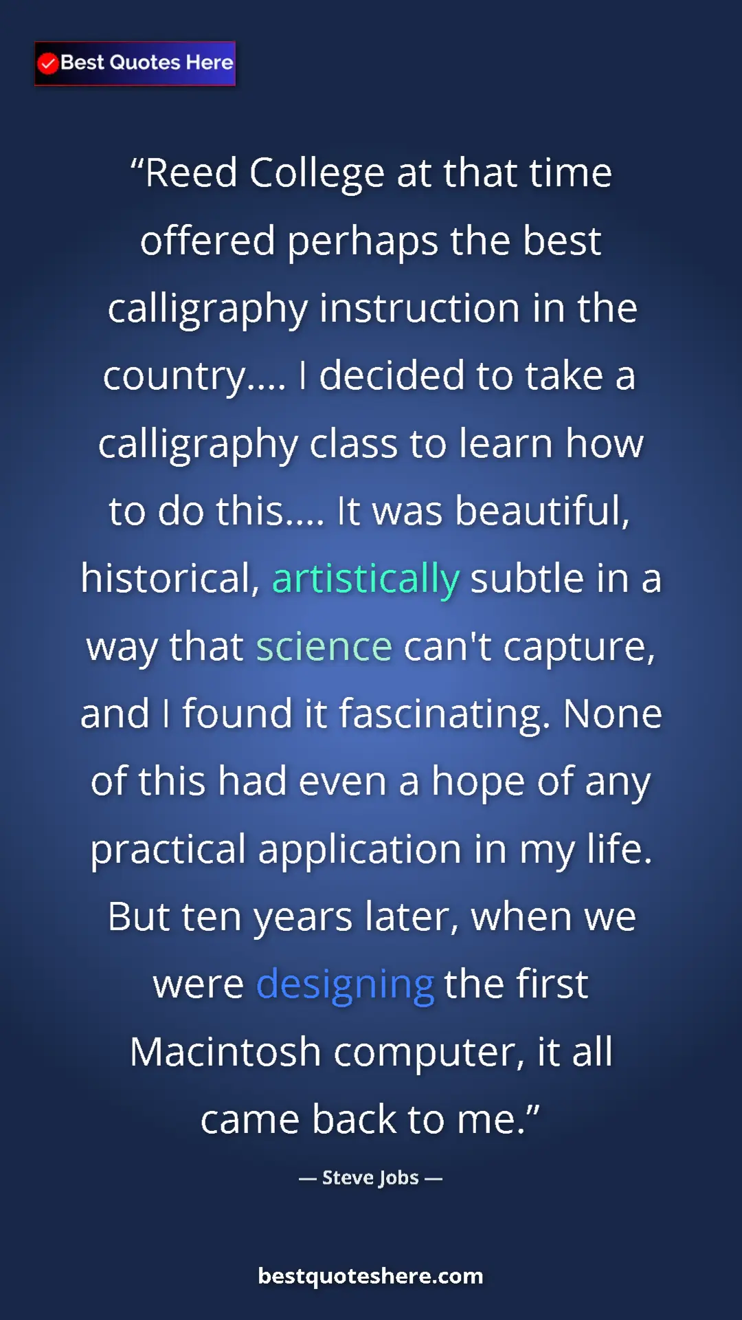 Pinterest quote poster by Steve Jobs: "Reed College at that time offered perhaps the best..."