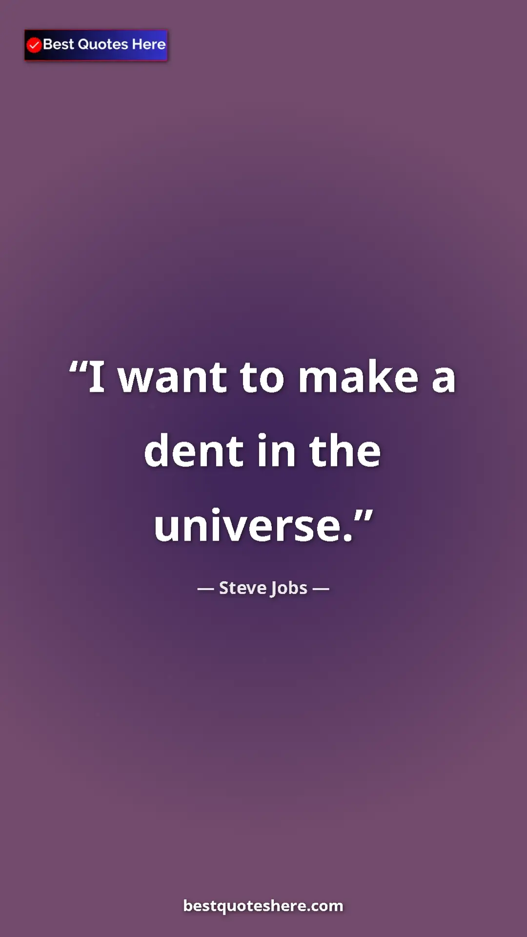 Pinterest quote poster by Steve Jobs: "I want to make a dent in the universe."