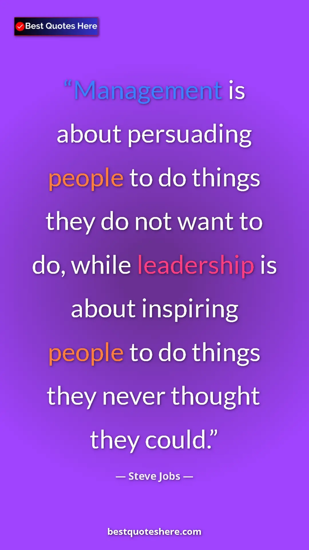 Steve Jobs Quote Card: "Management is about persuading people to do things they do..." Pinterest quote poster by Steve Jobs: "Management is about persuading people to do things they do..."
