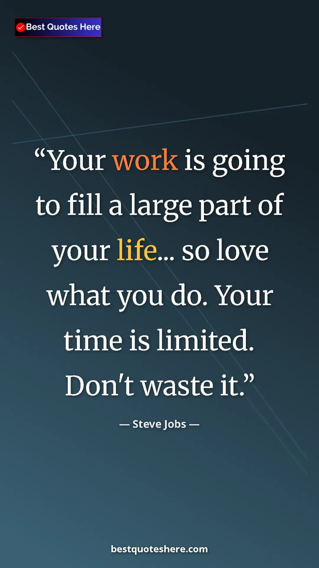 Pinterest quote poster by Steve Jobs: "Your work is going to fill a large part of your life... so..."