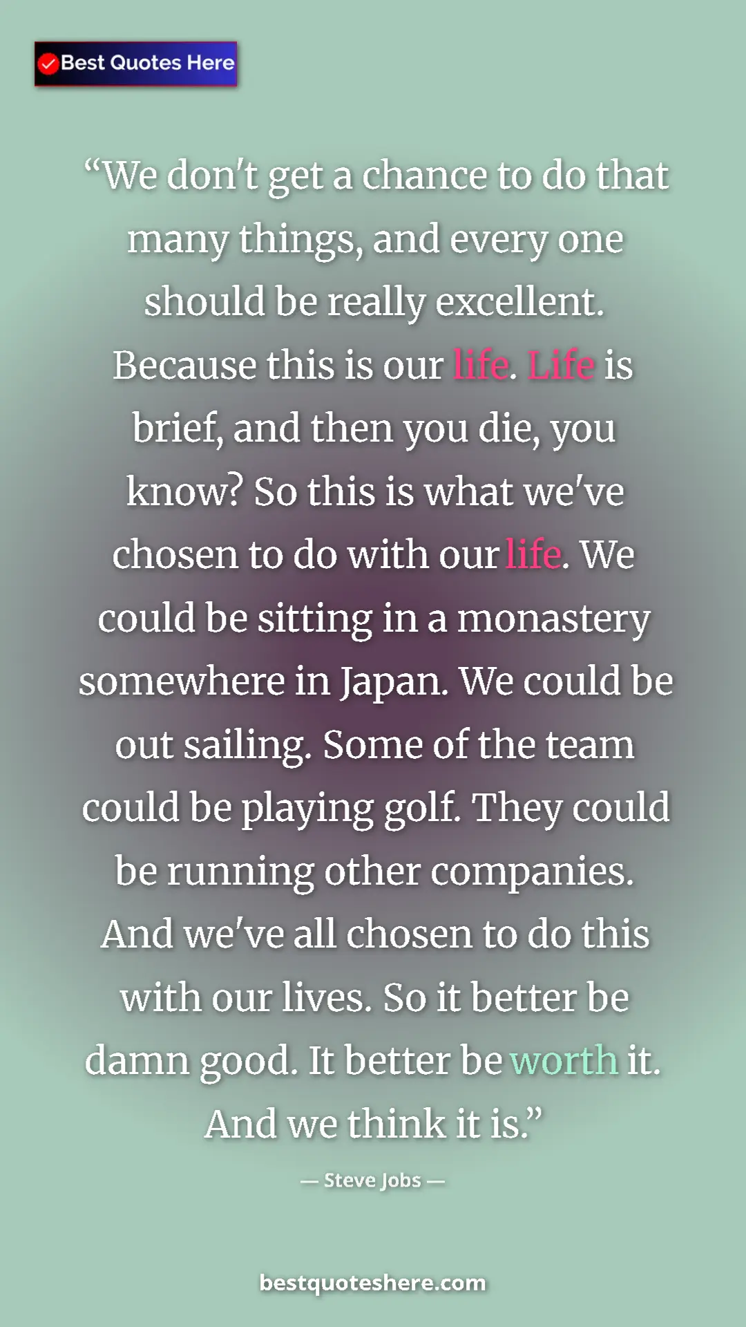 Pinterest quote poster by Steve Jobs: "We don't get a chance to do that many things, and every one "