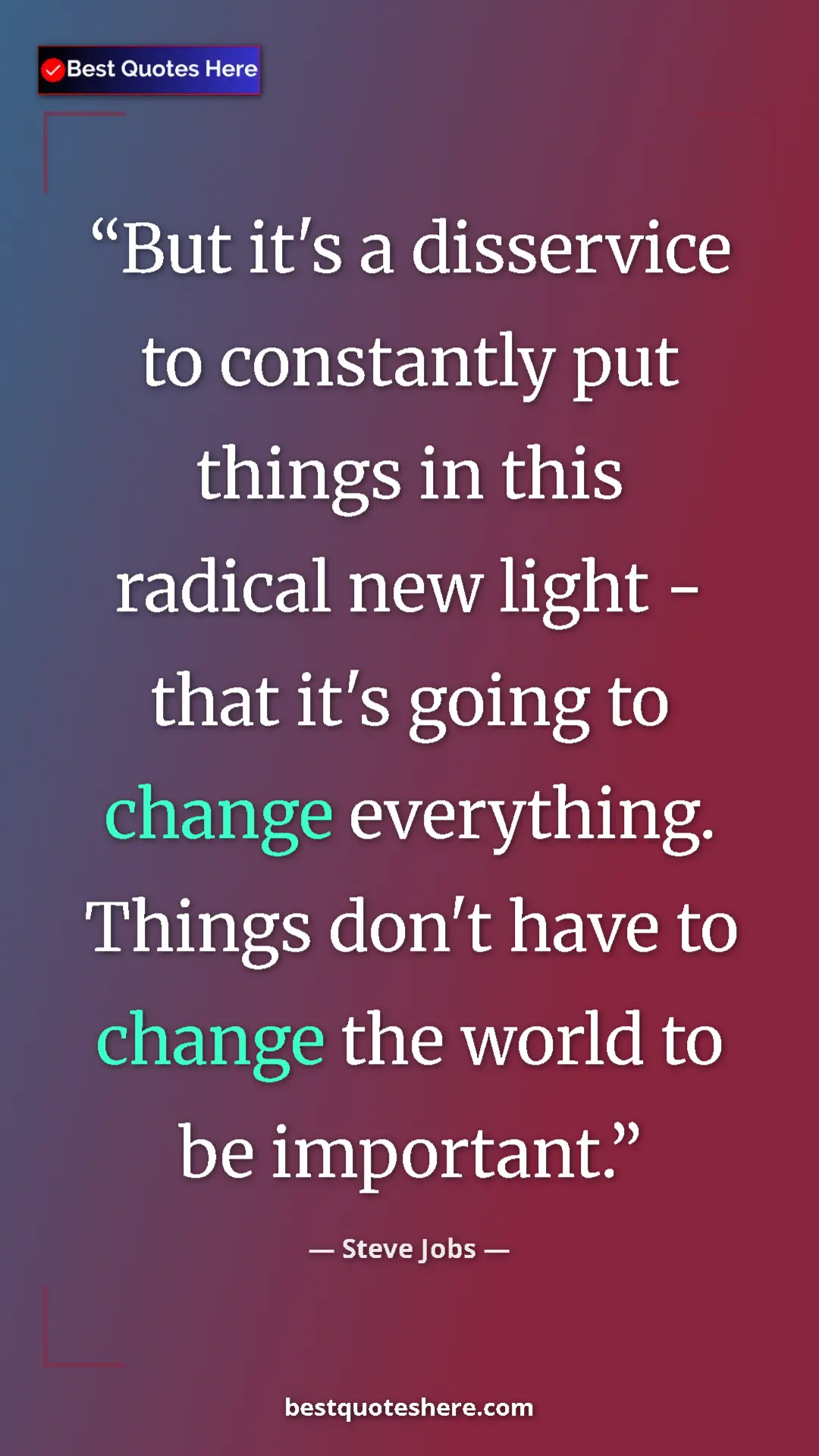 Pinterest quote poster by Steve Jobs: "But it's a disservice to constantly put things in this..."