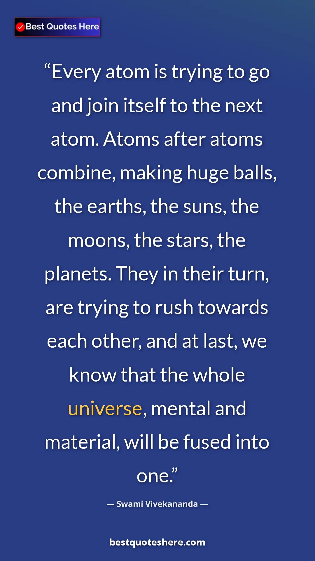 Swami Vivekananda Quote Card: "Every atom is trying to go and join itself to the next..." Pinterest quote poster by Swami Vivekananda: "Every atom is trying to go and join itself to the next..."
