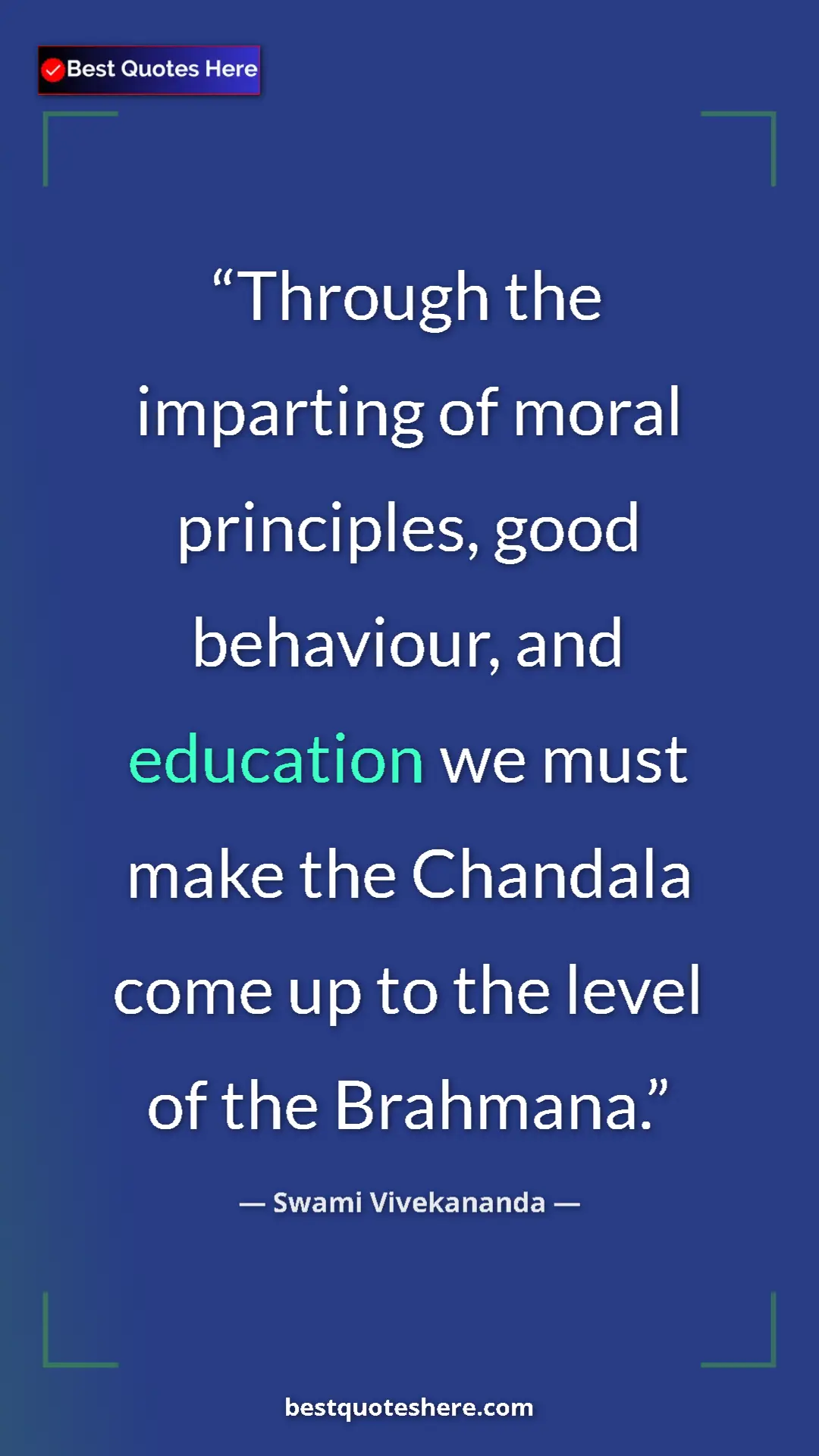 Swami Vivekananda Quote Card: "Through the imparting of moral principles, good behaviour,..." Pinterest quote poster by Swami Vivekananda: "Through the imparting of moral principles, good behaviour,..."