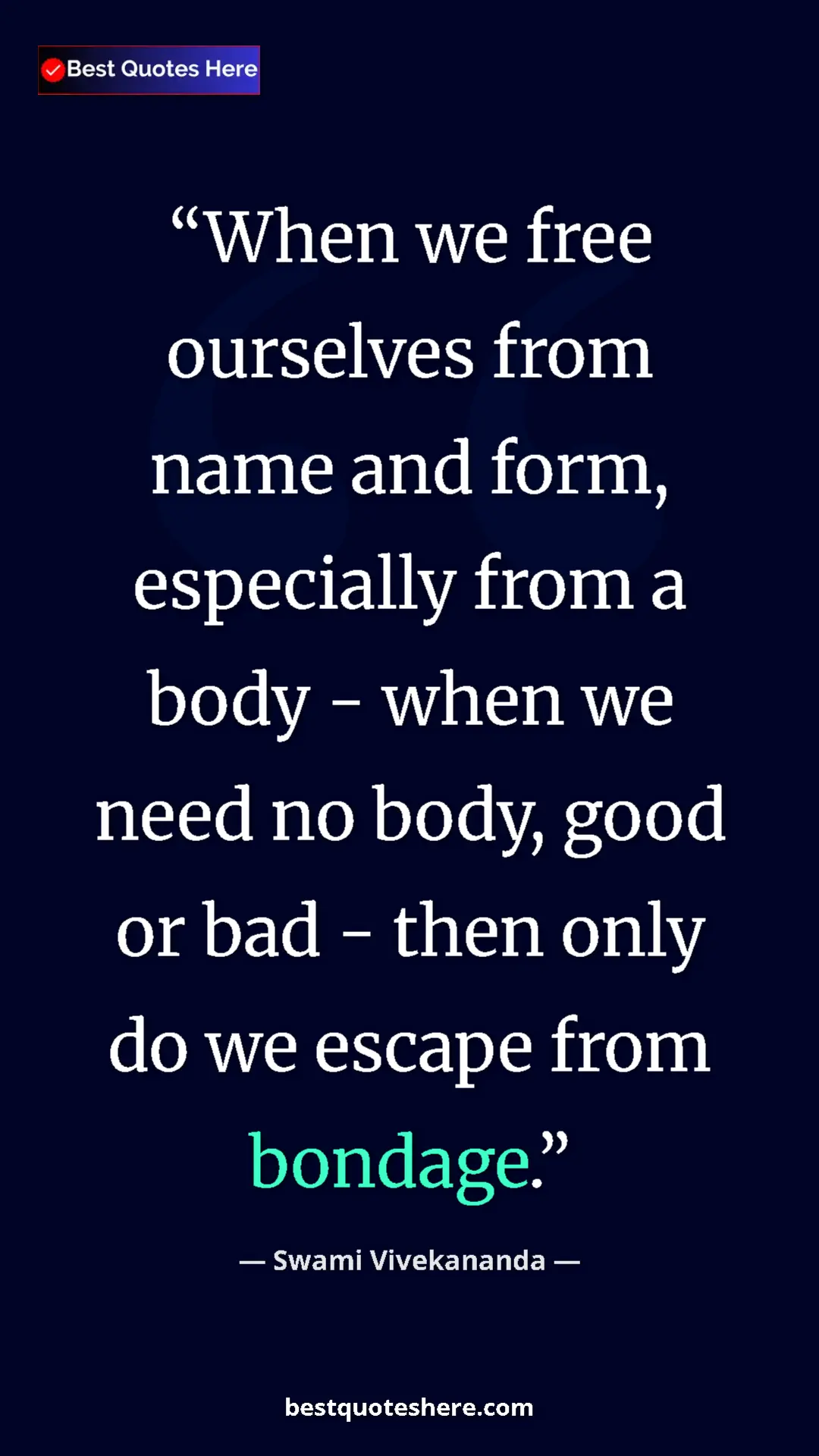 Pinterest quote poster by Swami Vivekananda: "When we free ourselves from name and form, especially from..."
