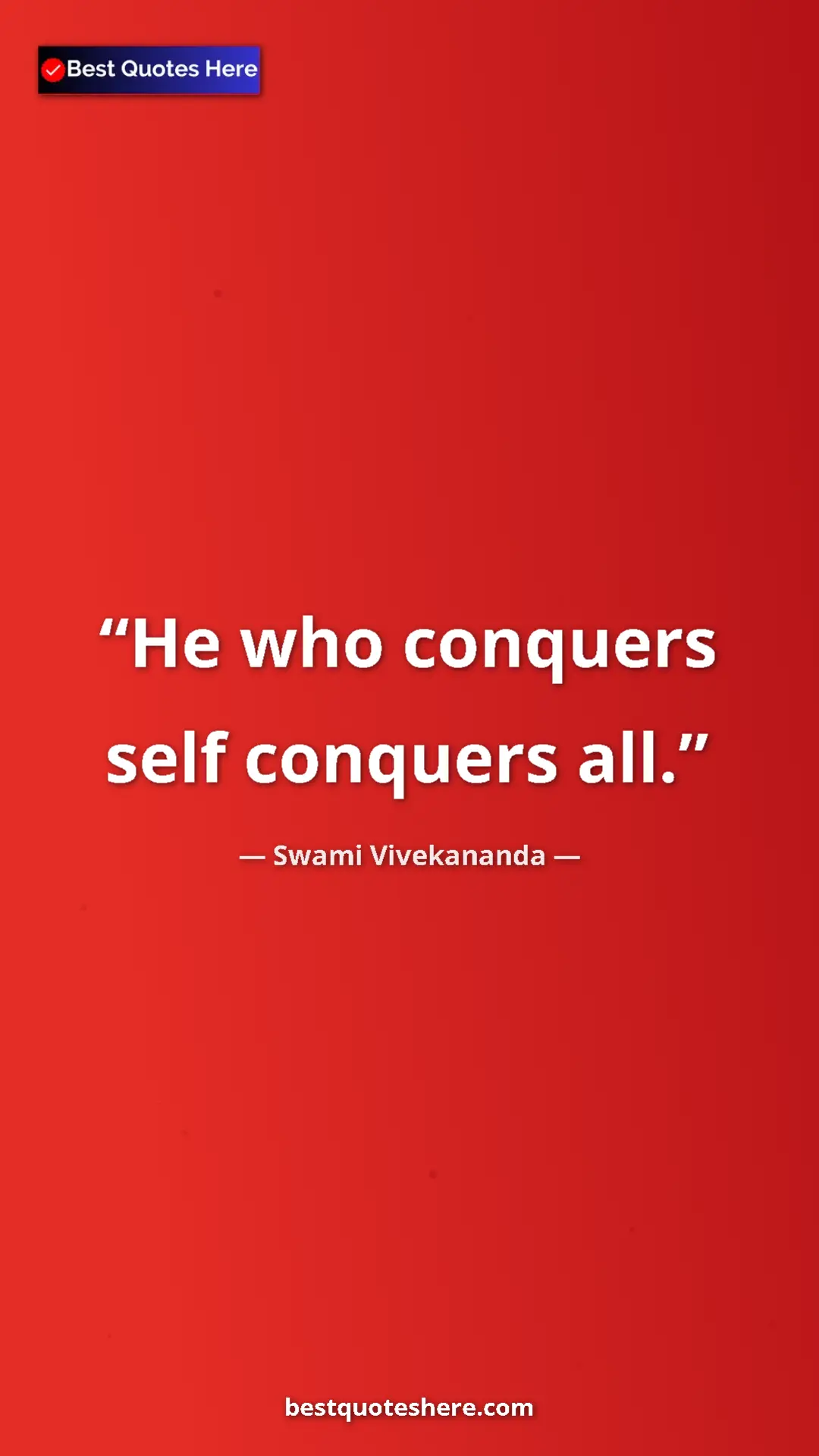 Pinterest quote poster by Swami Vivekananda: "He who conquers self conquers all."
