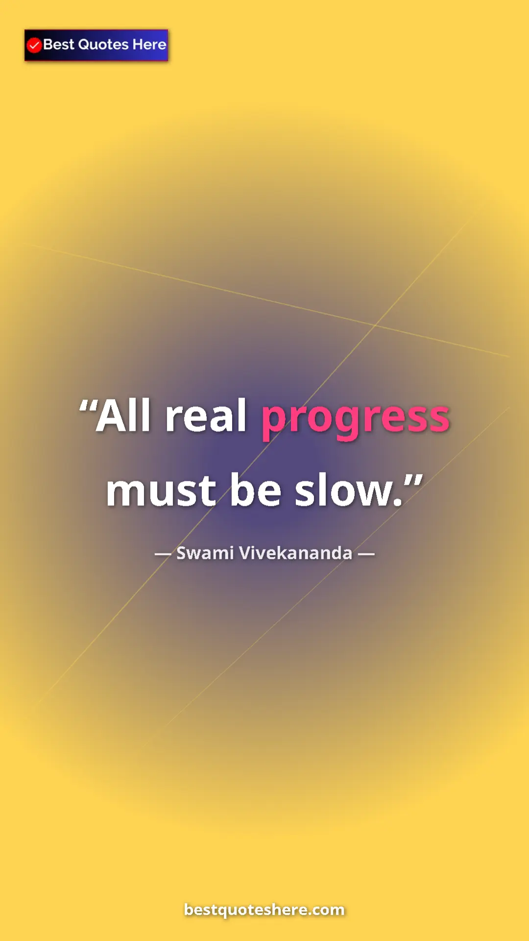 Pinterest quote poster by Swami Vivekananda: "All real progress must be slow."