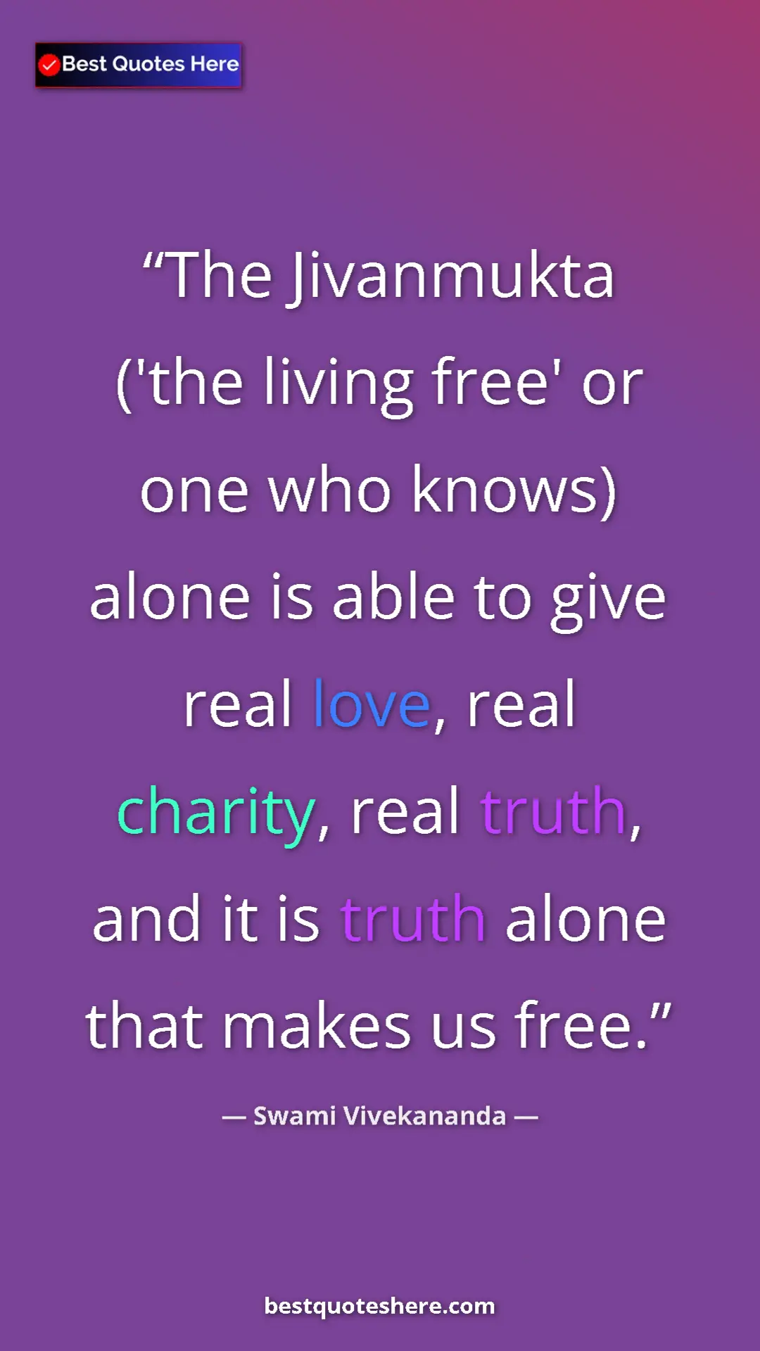 Pinterest quote poster by Swami Vivekananda: "The Jivanmukta ('the living free' or one who knows) alone..."