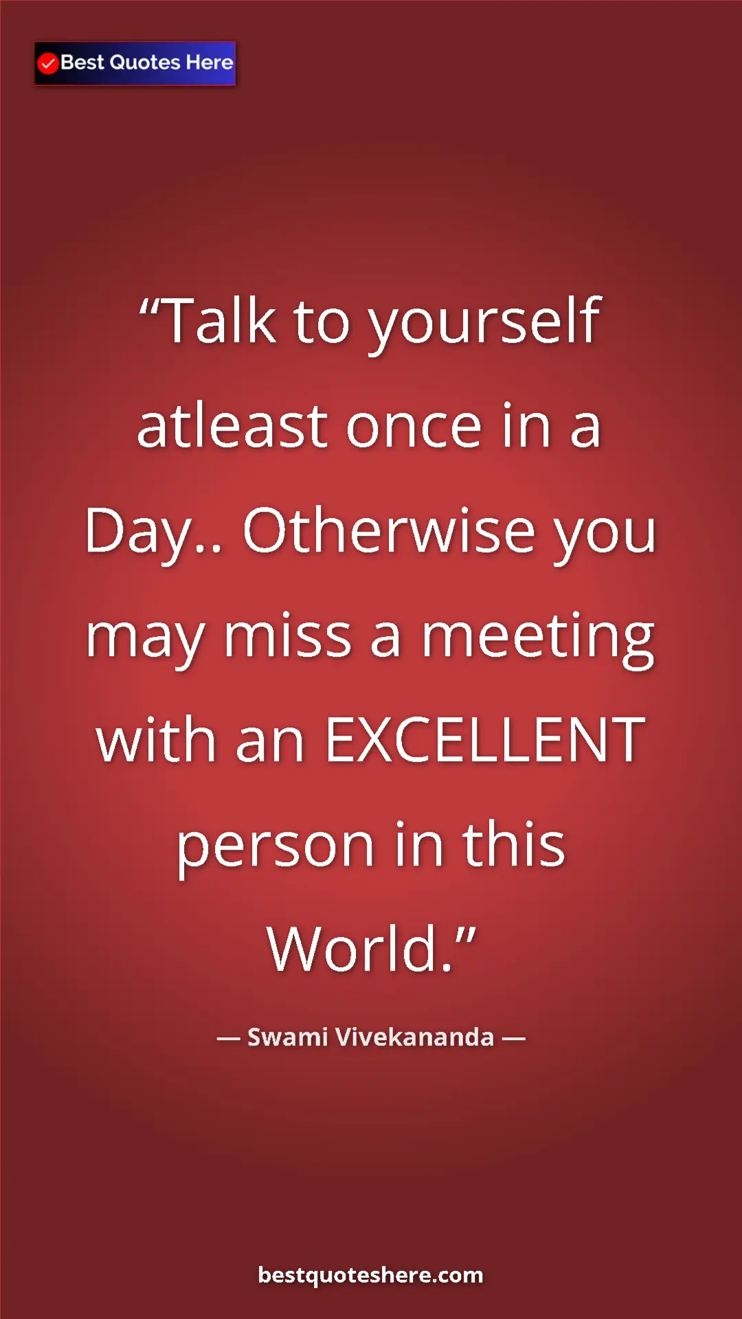 Pinterest quote poster by Swami Vivekananda: "Talk to yourself atleast once in a Day.. Otherwise you may..."