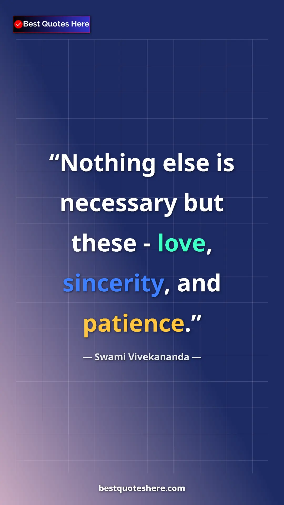 Swami Vivekananda Quote Card: "Nothing else is necessary but these - love, sincerity, and p" Pinterest quote poster by Swami Vivekananda: "Nothing else is necessary but these - love, sincerity, and p"