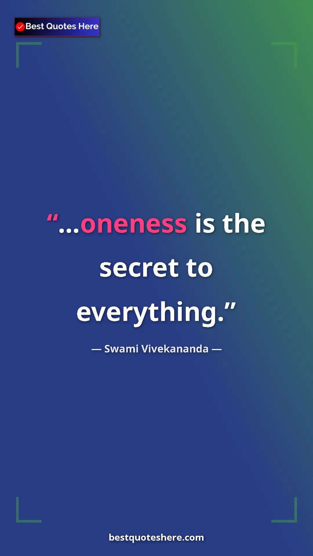 Pinterest quote poster by Swami Vivekananda: "...oneness is the secret to everything."