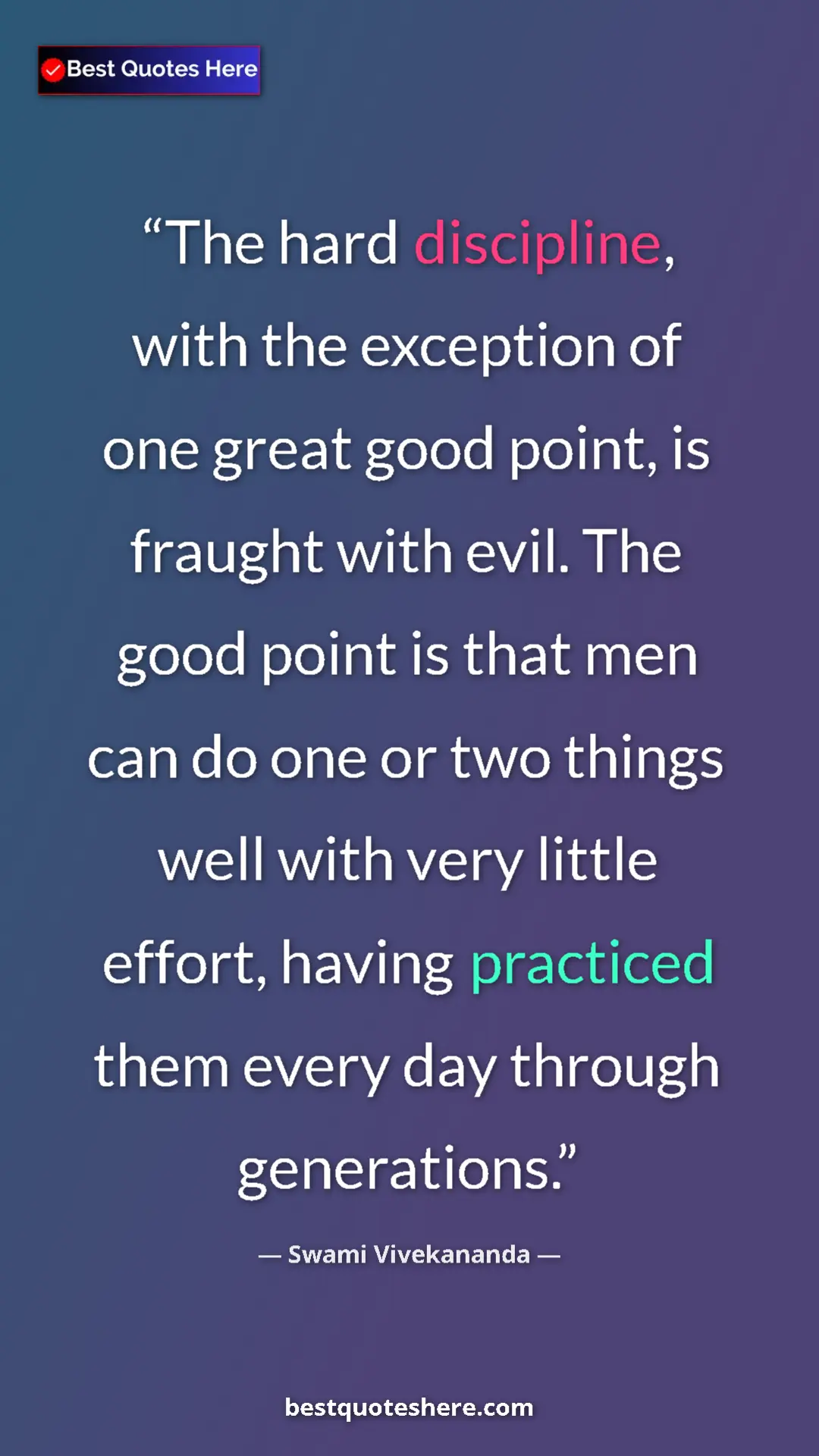 Pinterest quote poster by Swami Vivekananda: "The hard discipline, with the exception of one great good..."