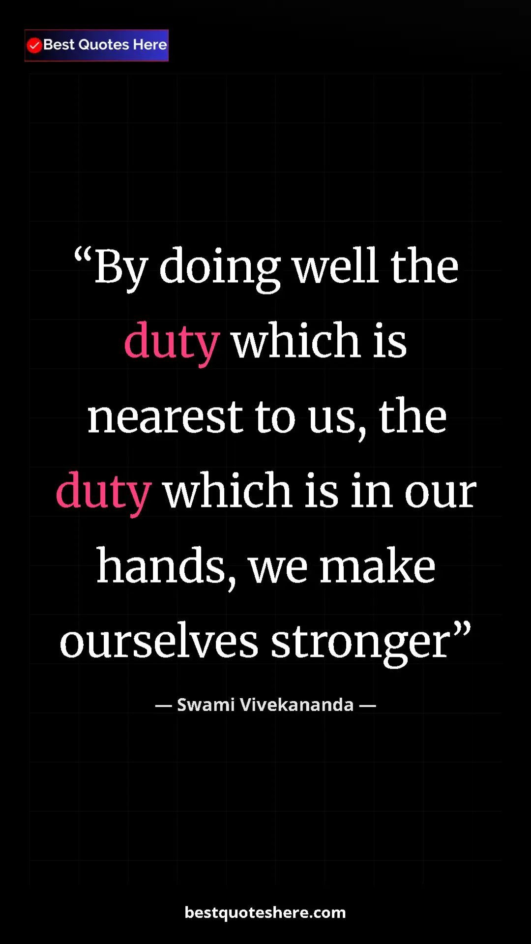 Pinterest quote poster by Swami Vivekananda: "By doing well the duty which is nearest to us, the duty..."