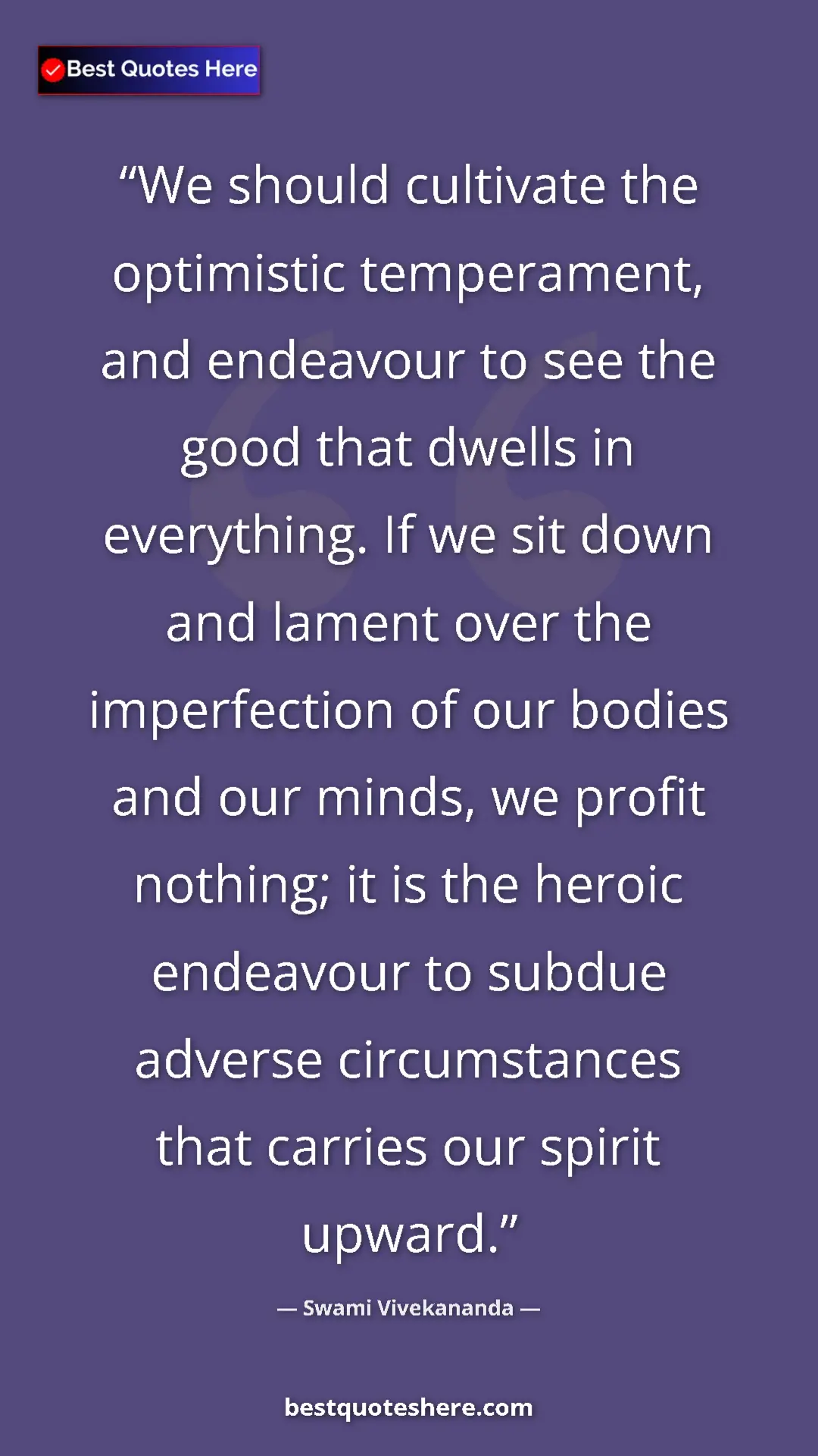 Pinterest quote poster by Swami Vivekananda: "We should cultivate the optimistic temperament, and..."
