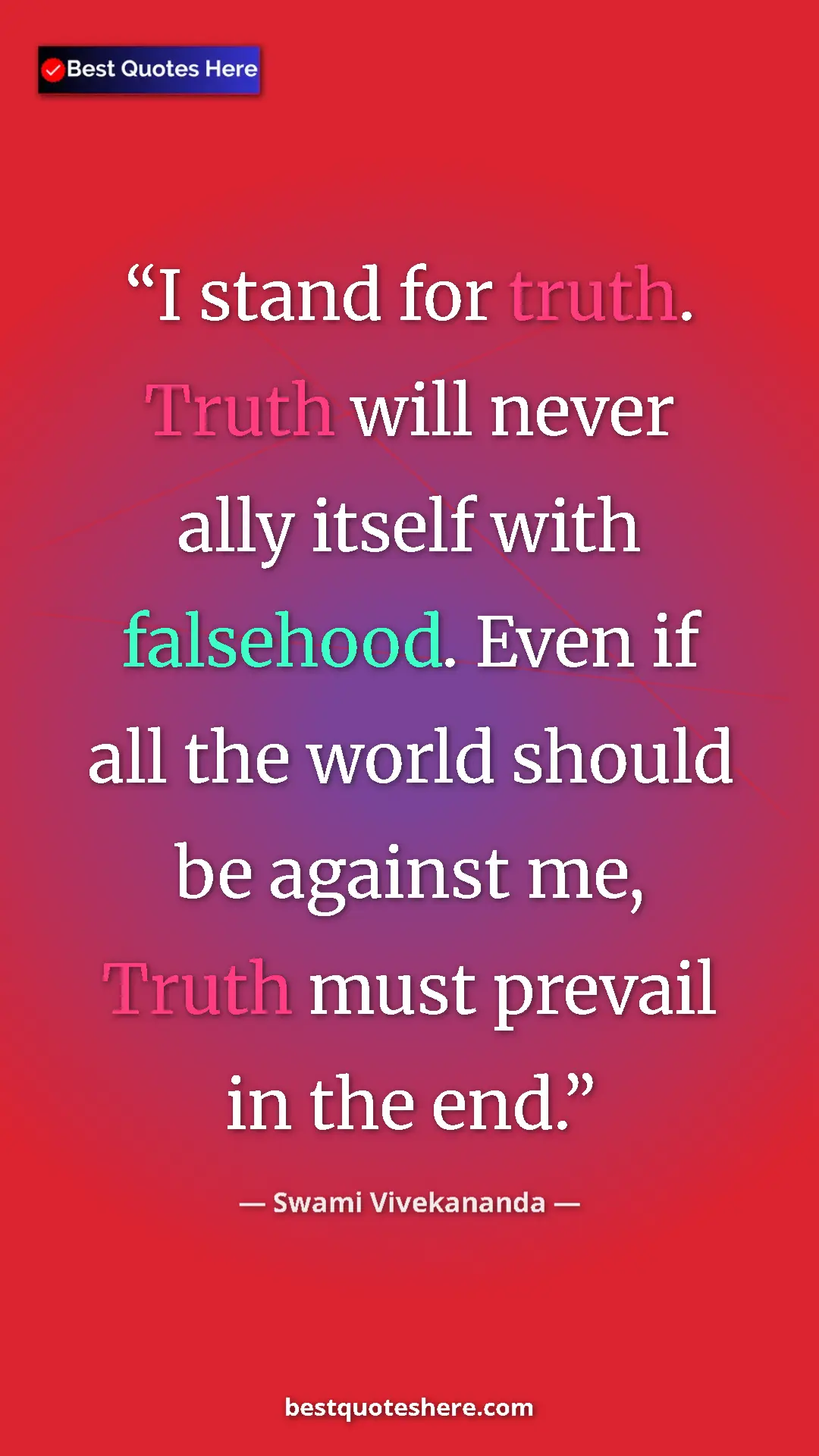Swami Vivekananda Quote Card: "I stand for truth. Truth will never ally itself with..." Pinterest quote poster by Swami Vivekananda: "I stand for truth. Truth will never ally itself with..."