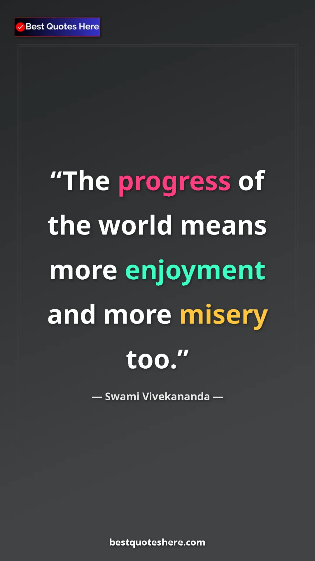 Pinterest quote poster by Swami Vivekananda: "The progress of the world means more enjoyment and more..."