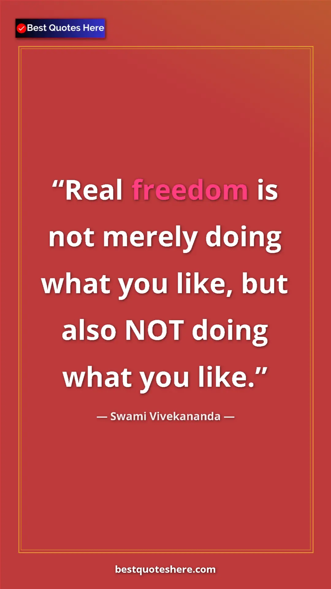 Pinterest quote poster by Swami Vivekananda: "Real freedom is not merely doing what you like, but also..."