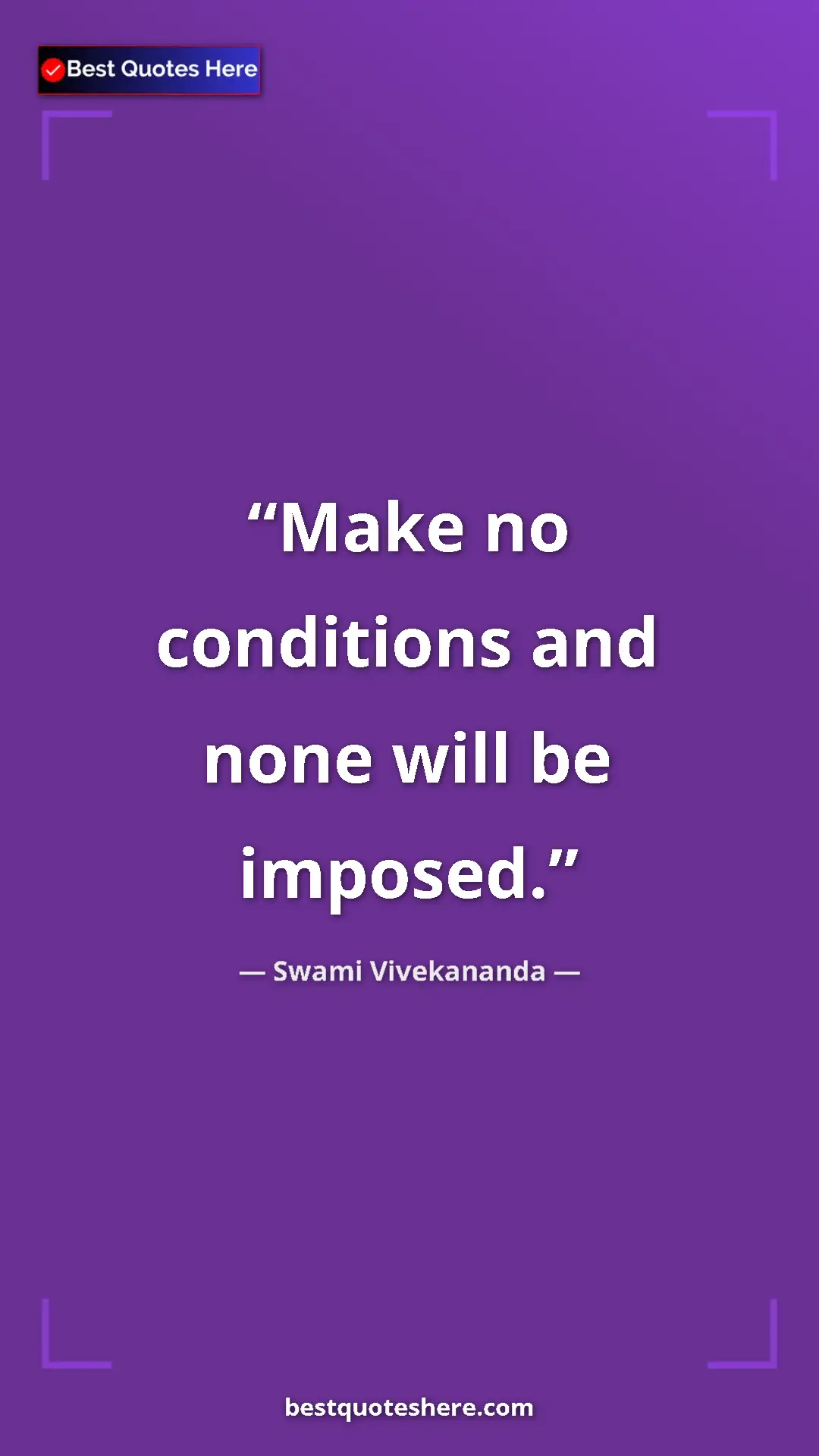 Pinterest quote poster by Swami Vivekananda: "Make no conditions and none will be imposed."