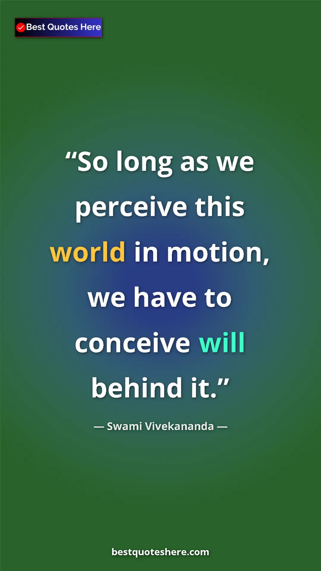 Pinterest quote poster by Swami Vivekananda: "So long as we perceive this world in motion, we have to..."
