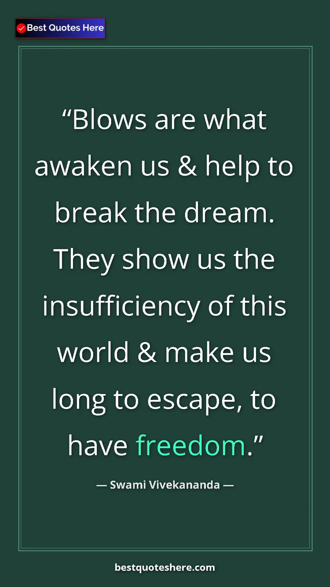 Pinterest quote poster by Swami Vivekananda: "Blows are what awaken us & help to break the dream. They..."