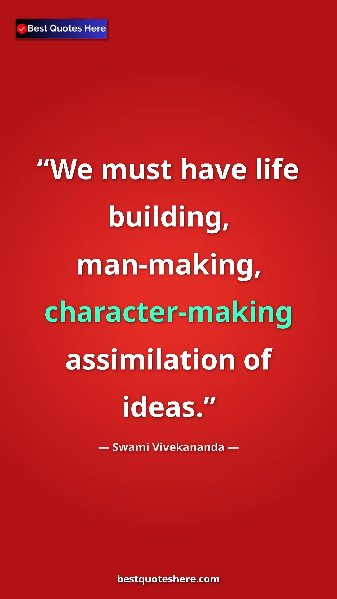 Pinterest quote poster by Swami Vivekananda: "We must have life building, man-making, character-making..."