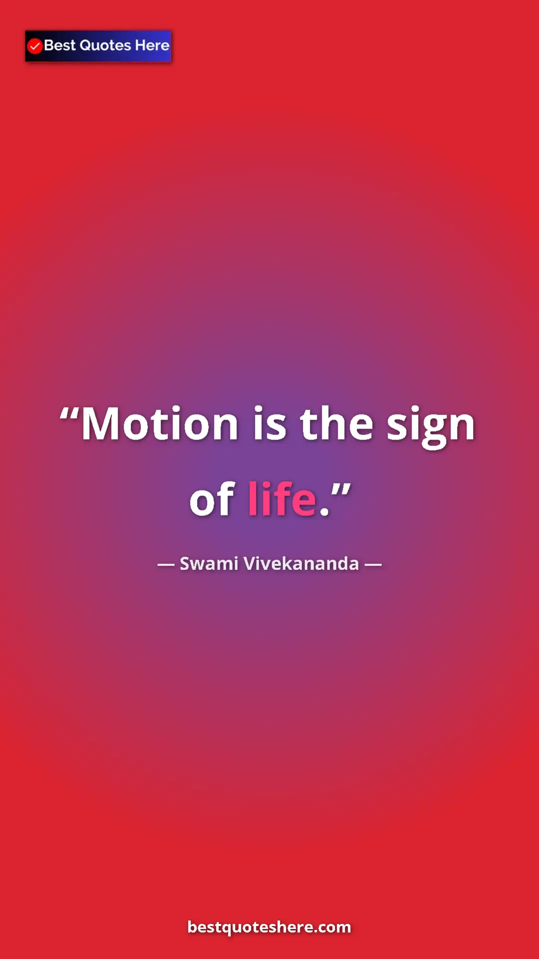 Pinterest quote poster by Swami Vivekananda: "Motion is the sign of life."