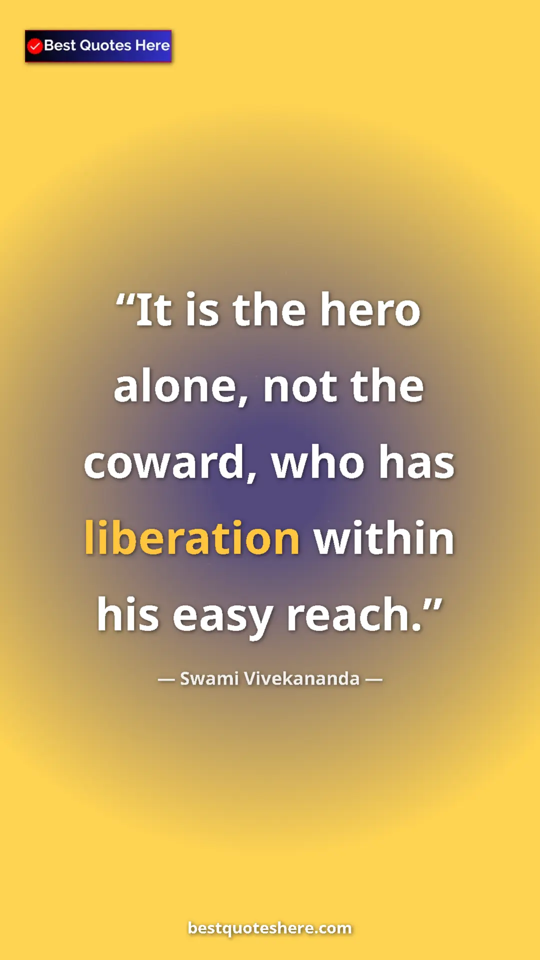 Pinterest quote poster by Swami Vivekananda: "It is the hero alone, not the coward, who has liberation..."