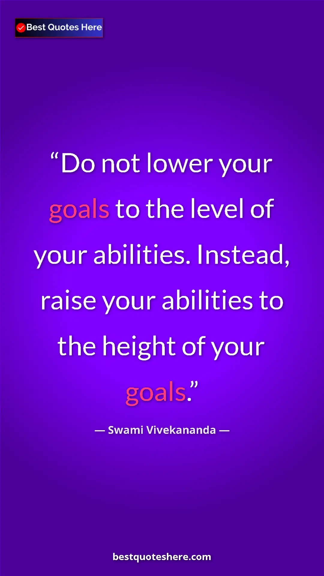 Pinterest quote poster by Swami Vivekananda: "Do not lower your goals to the level of your abilities...."