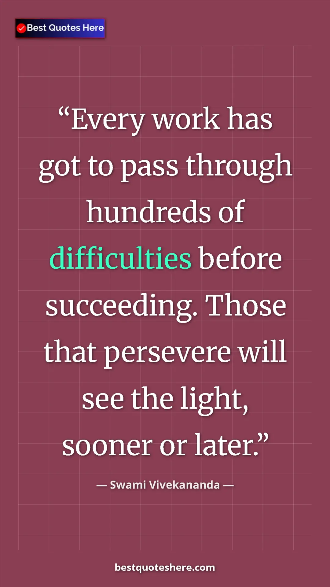 Pinterest quote poster by Swami Vivekananda: "Every work has got to pass through hundreds of difficulties..."