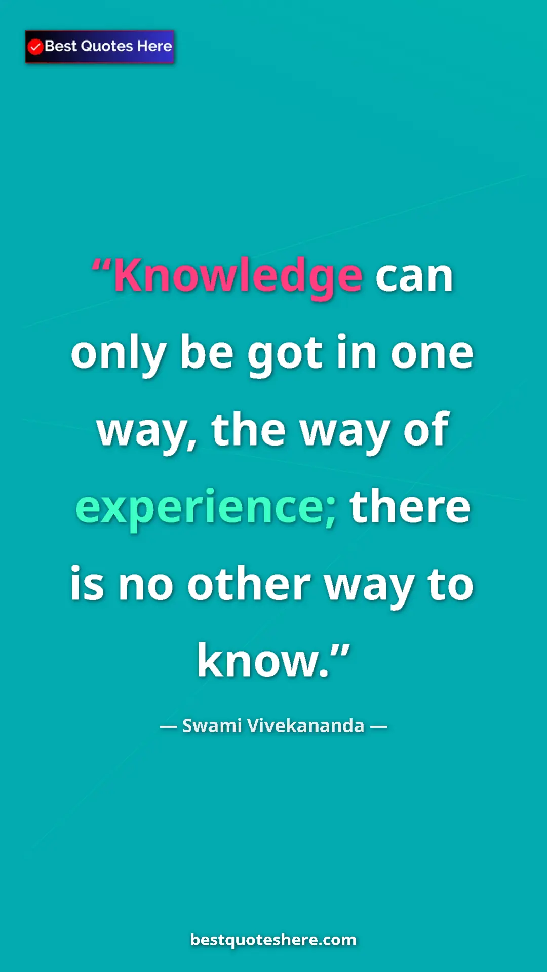 Pinterest quote poster by Swami Vivekananda: "Knowledge can only be got in one way, the way of..."